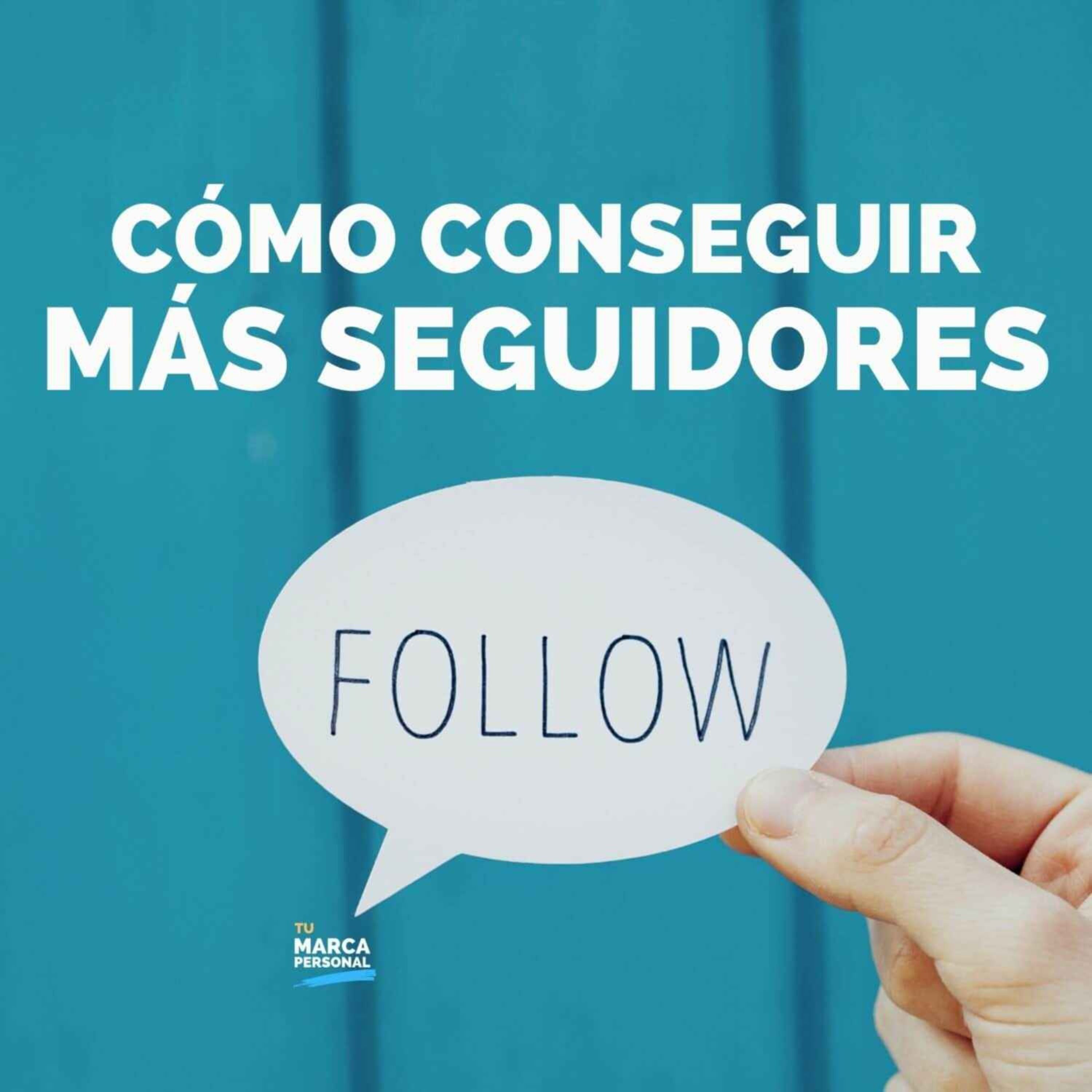 Cómo Conseguir Más Seguidores - Tu Marca Personal con Luis Ramos