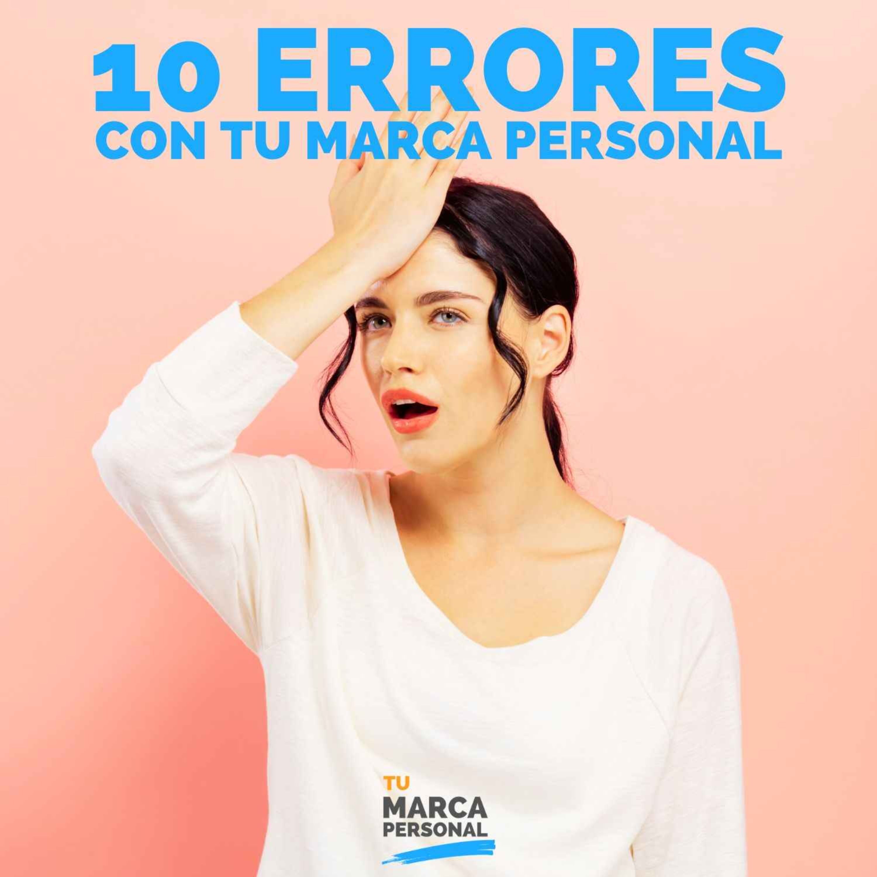 10 Errores a Evitar con Tu Marca Personal - Tu Marca Personal con Luis Ramos