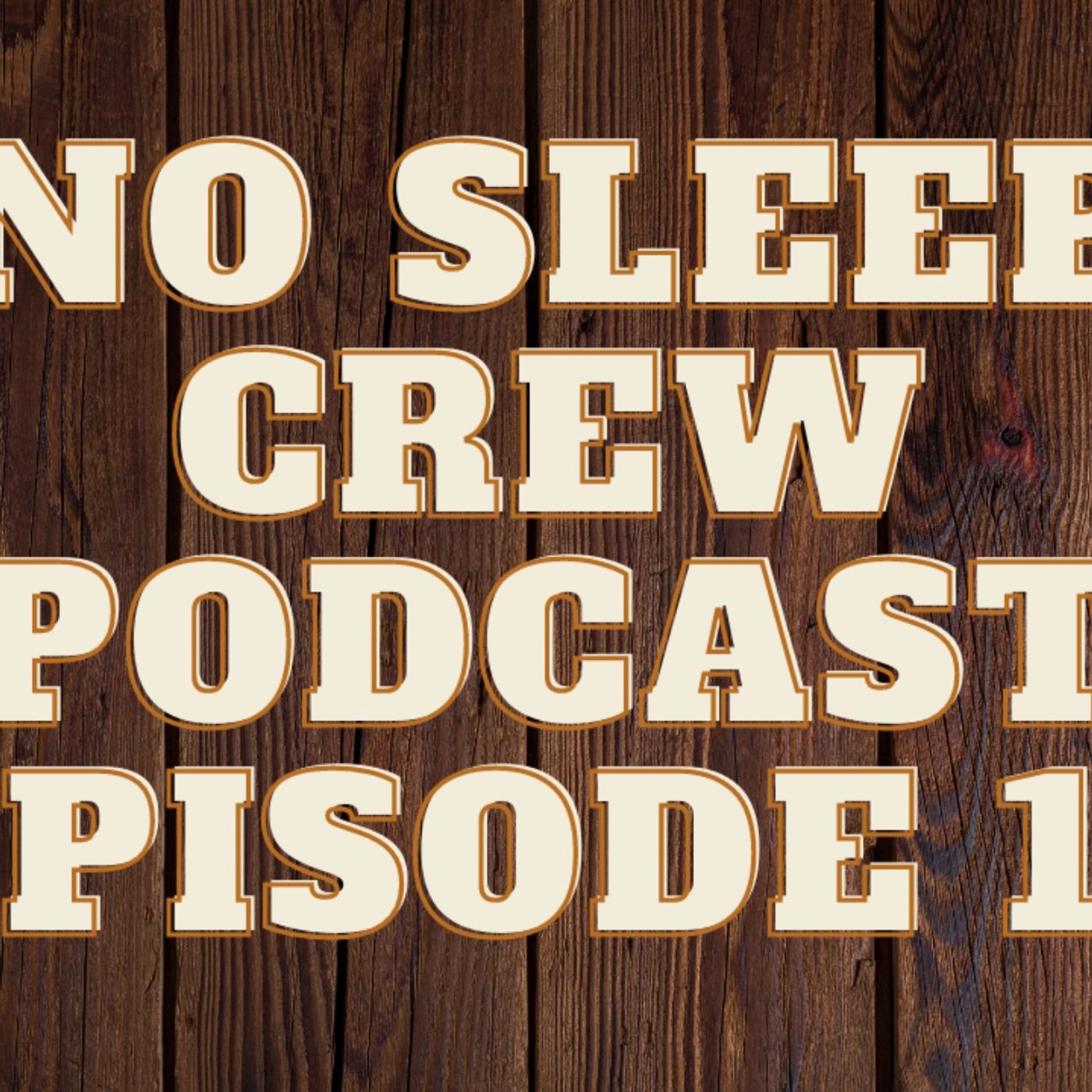 Why Don't They Have Walking Under The Influence? No Sleep Crew Podcast Episode 17