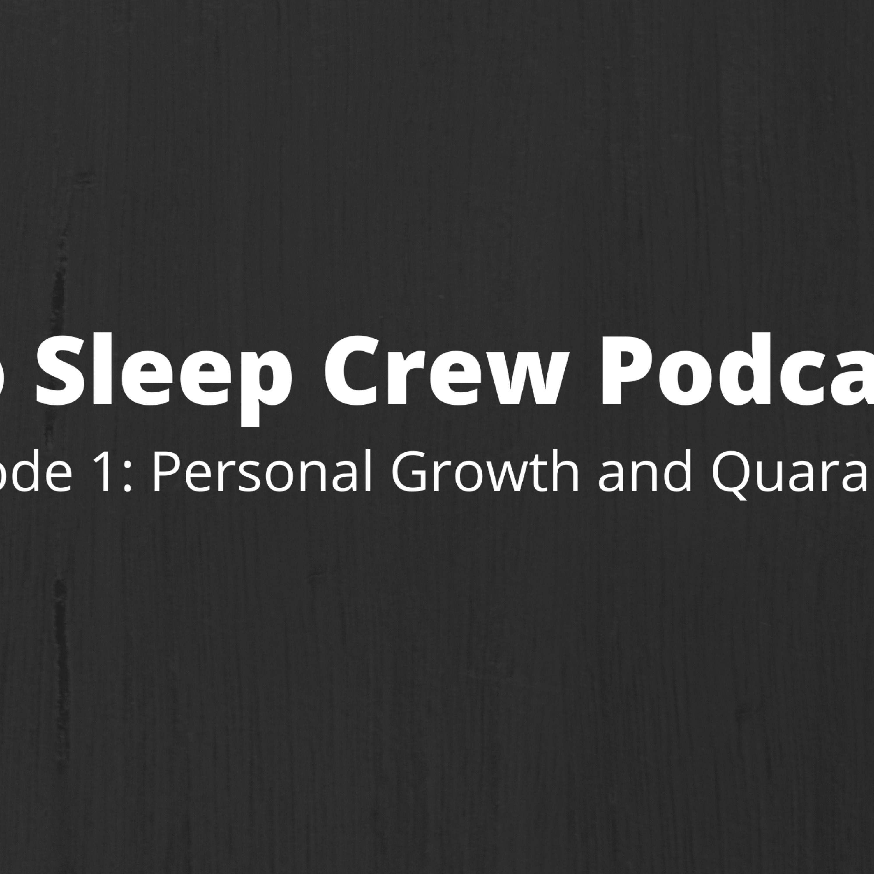 No Sleep Crew Podcast Episode 1: Personal Growth While Quarantined