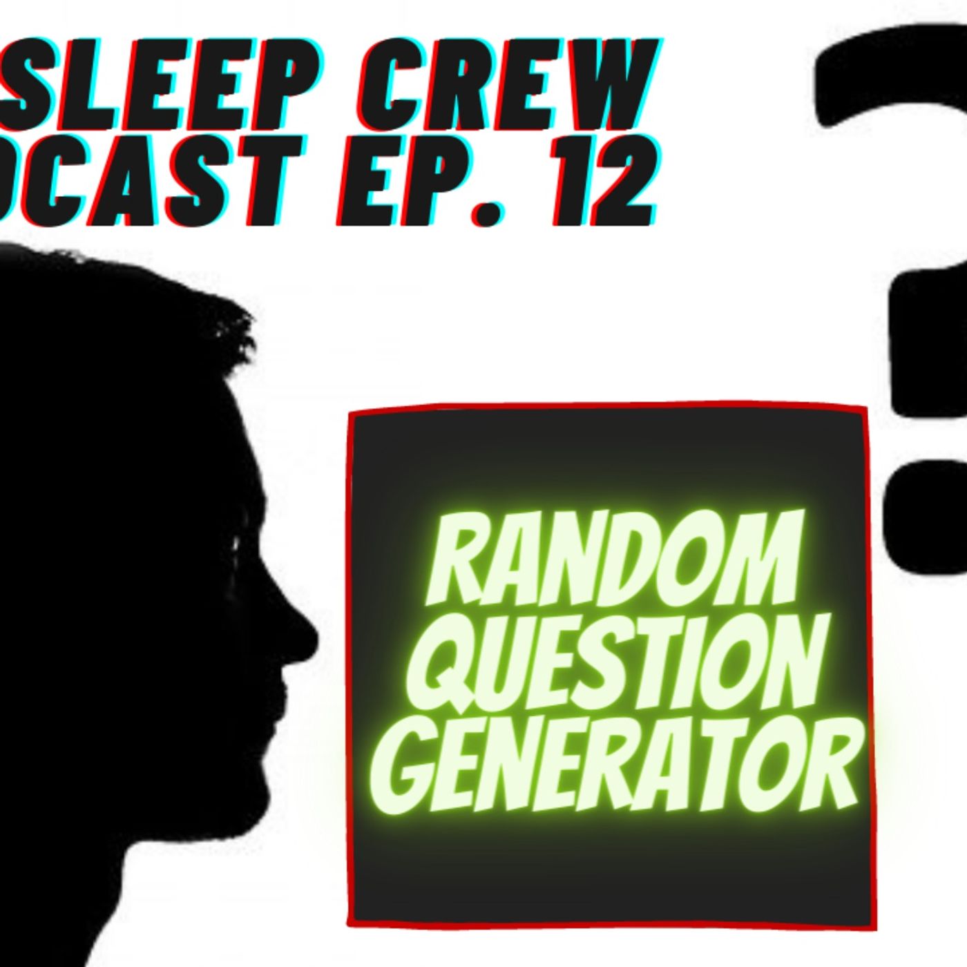 I Wish Relationships Had Insurance! Random Question Generator No Sleep Crew Podcast Episode 12