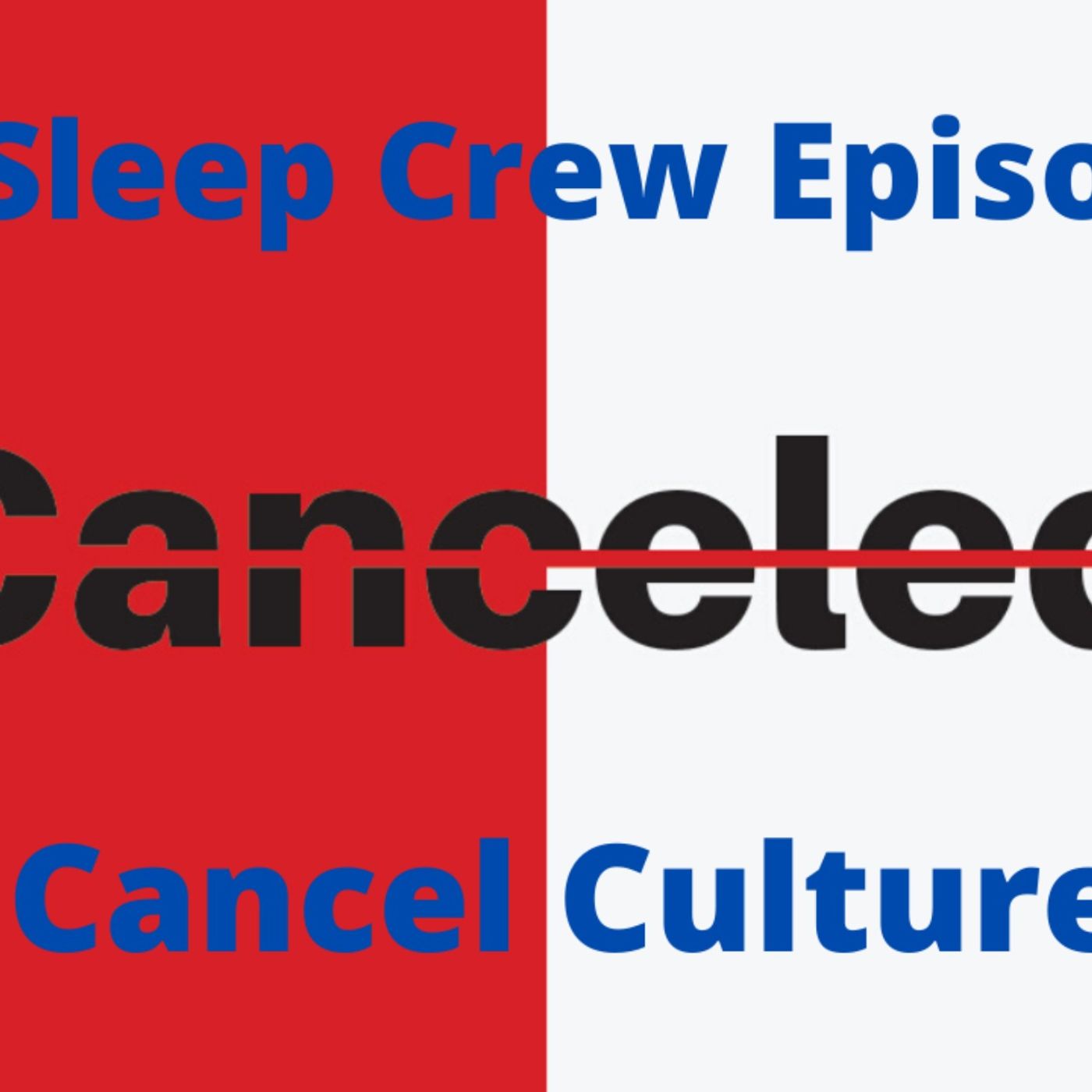 No Sleep Crew Podcast Episode 5: Cancel Culture