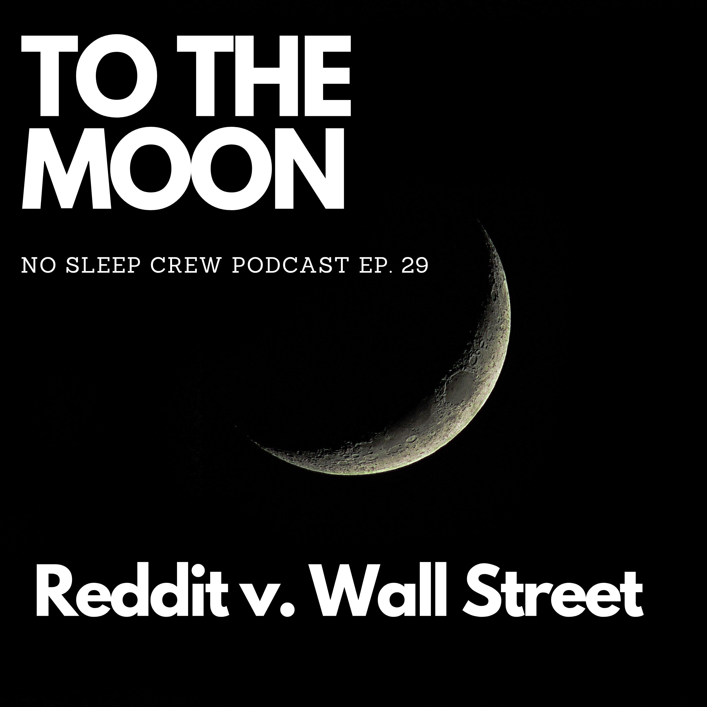 No Sleep Crew Podcast Episode 29: TO THE MOON
