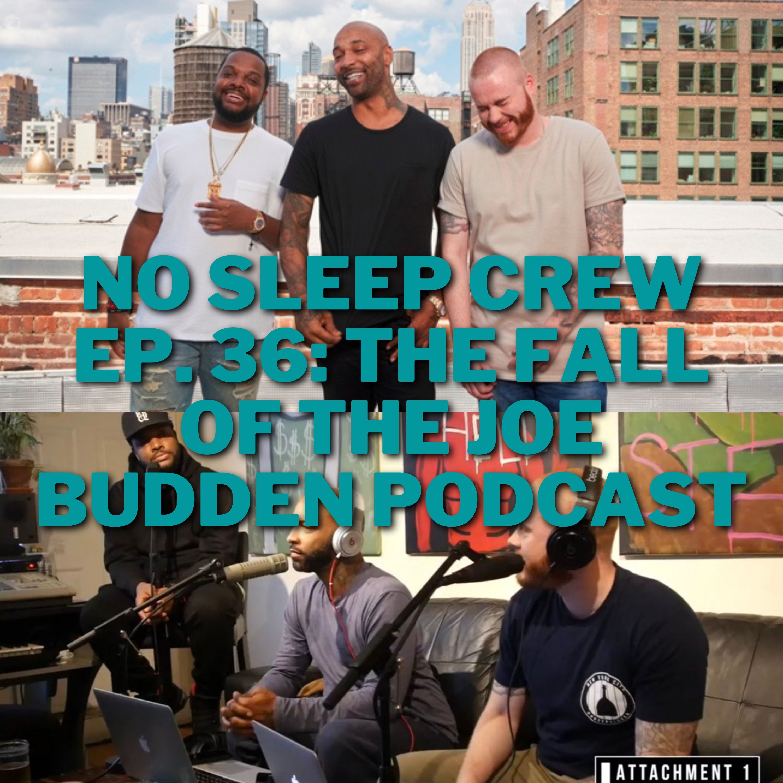 No Sleep Crew Podcast Episode 36: The Fall Of the Joe Budden Podcast