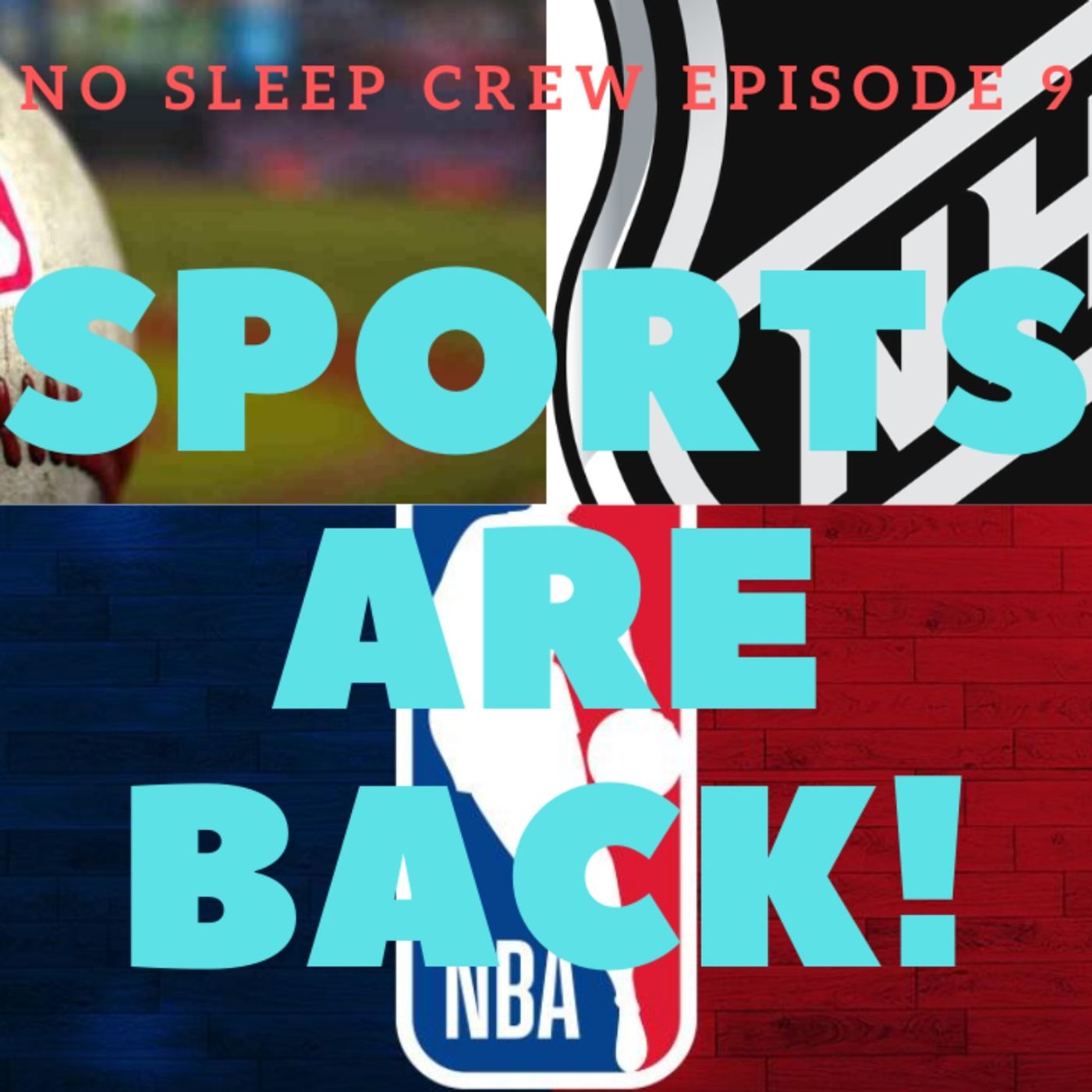 No Sleep Crew Podcast Episode 9: Sports Are Back!