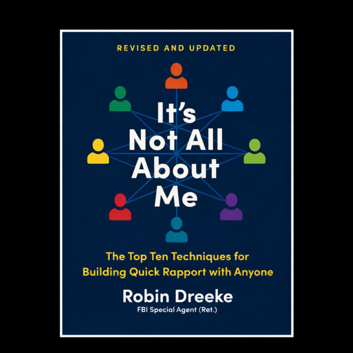 It's Not All About Me - Interview with Retired FBI Special Agent Robin Dreeke