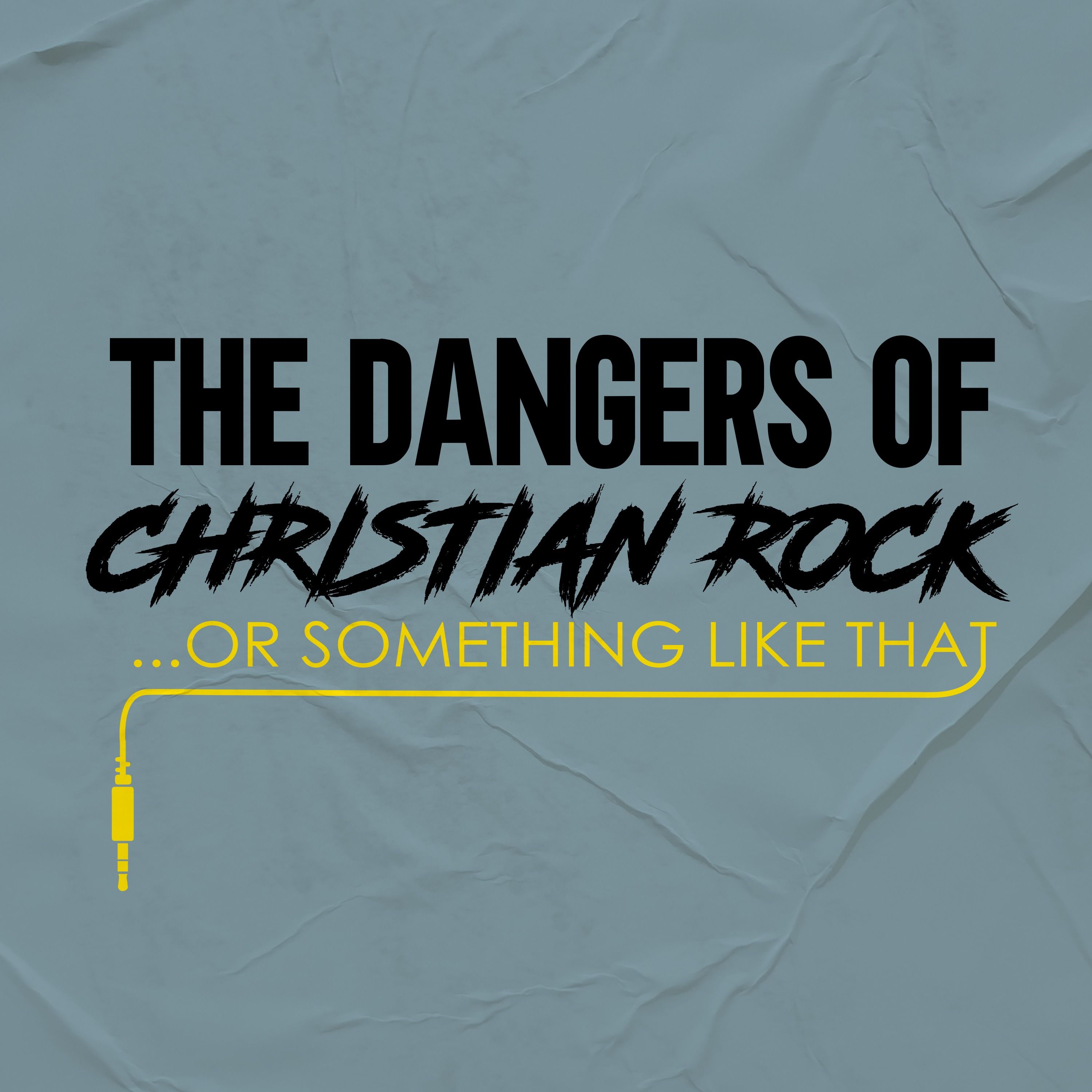 The Dangers of Christian Rock
