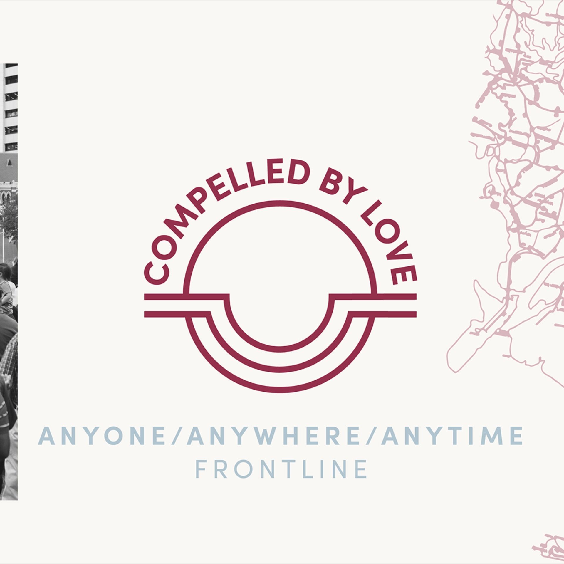 Compelled by Love 3: Anyone/Anywhere/Anytime