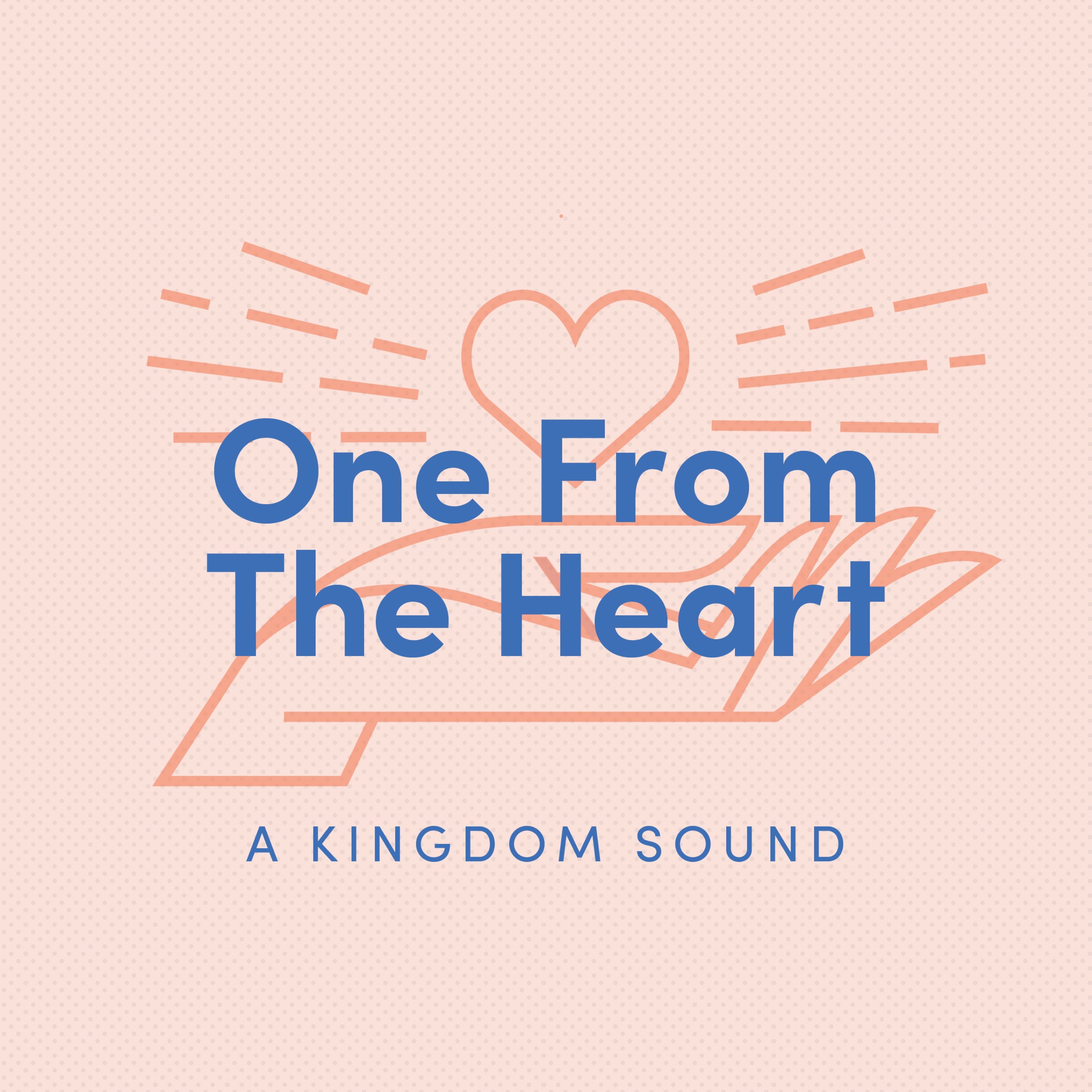 One From The Heart: A Kingdom Sound