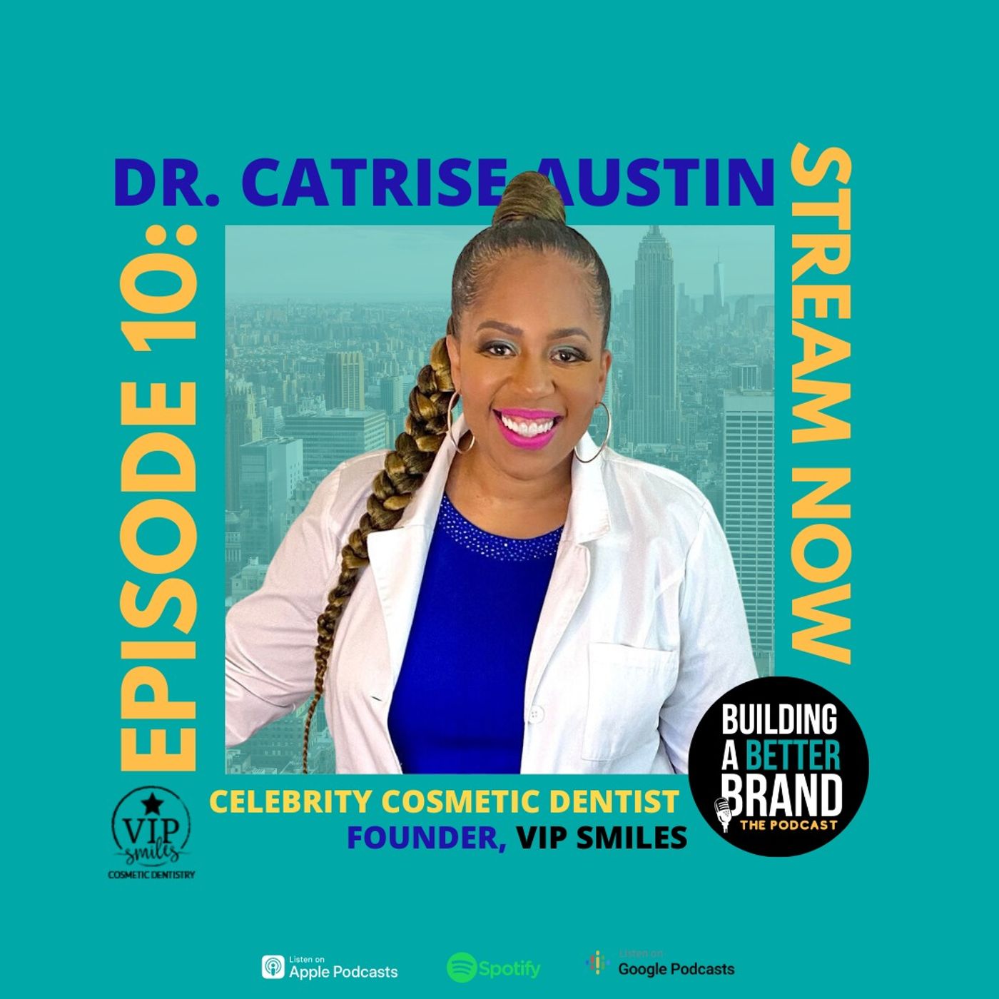 Dr. Catrise Austin: From Bootstrapped Dentist to Cardi B's Smile Queen, and Building a Celebrity Branded Empire Dr. Catrise Austin: From Bootstrapped Dentist to Cardi B's Smile Queen, and Building a Celebrity Branded Empire
