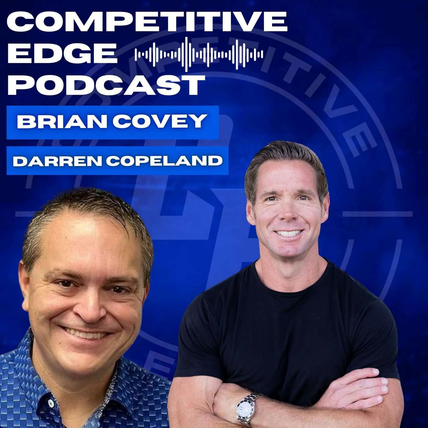 The Habits of High Performers w/ Darren Copeland :: Ep 158 Competitive Edge Podcast episode artwork