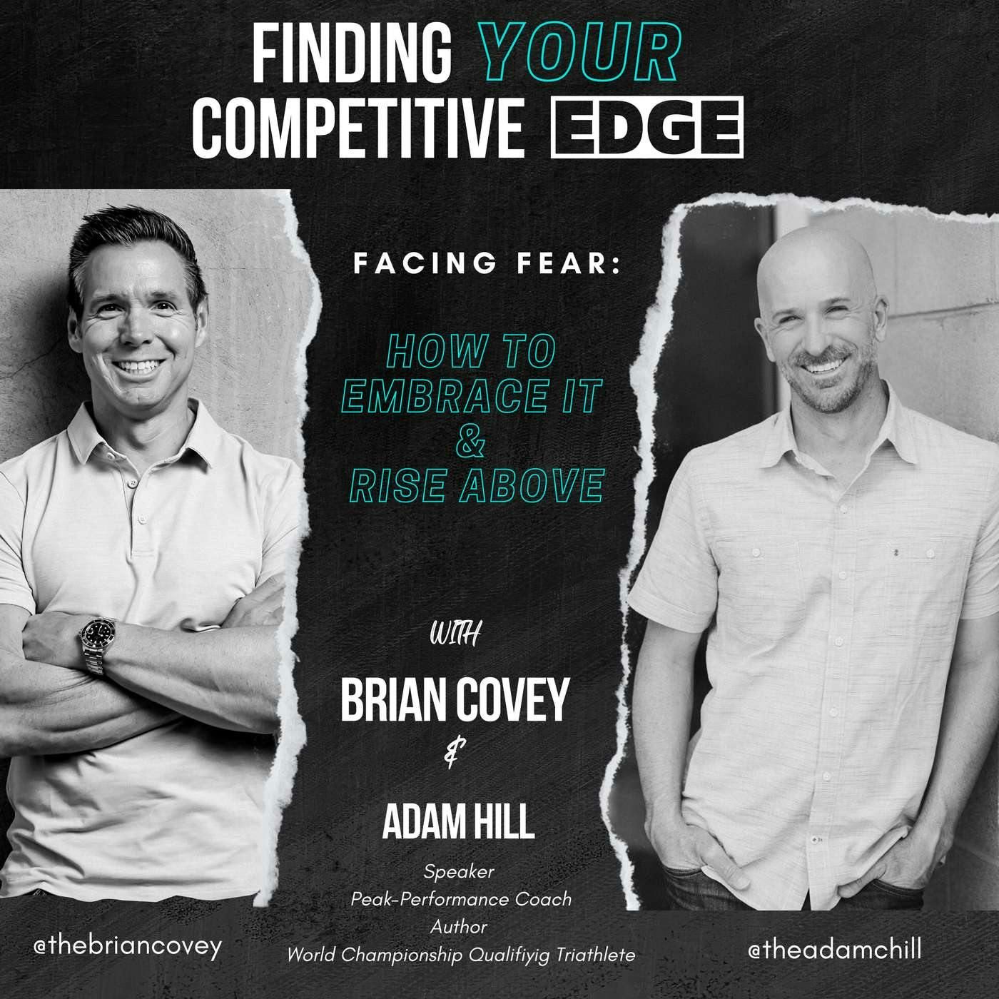 Ep 115 - Facing Fear: How To Embrace It & Rise Above w/ Brian Covey + Adam Hill episode artwork