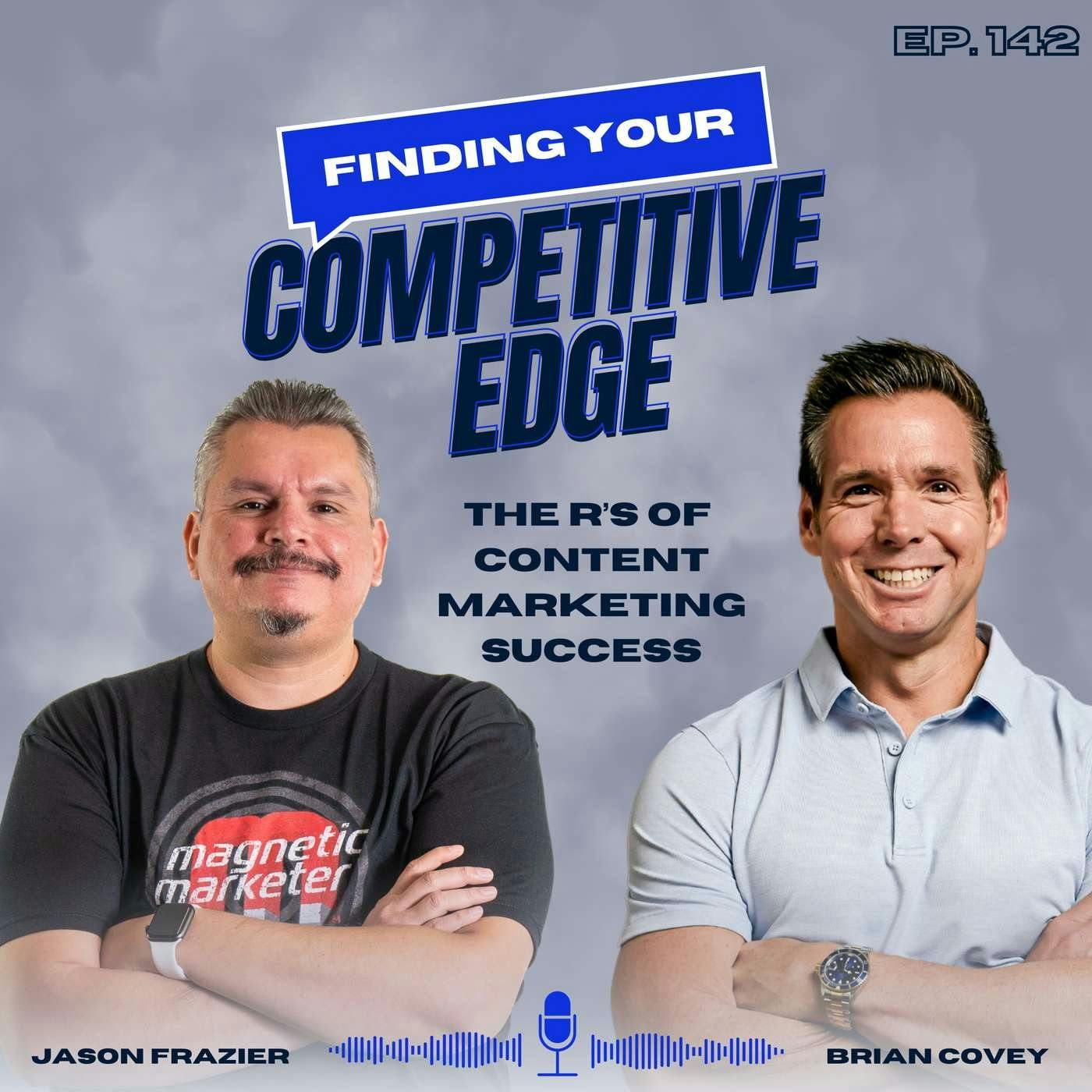 The R’s of Content Marketing Success: Building Your Brand + Winning in Today's Market  w/ Jason Frazier episode artwork
