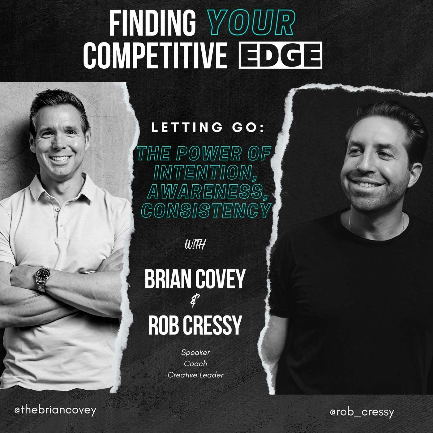 Ep. 96 - Letting Go: The Power of Intention, Awareness, & Consistency w/ Brian Covey + Rob Cressy episode artwork