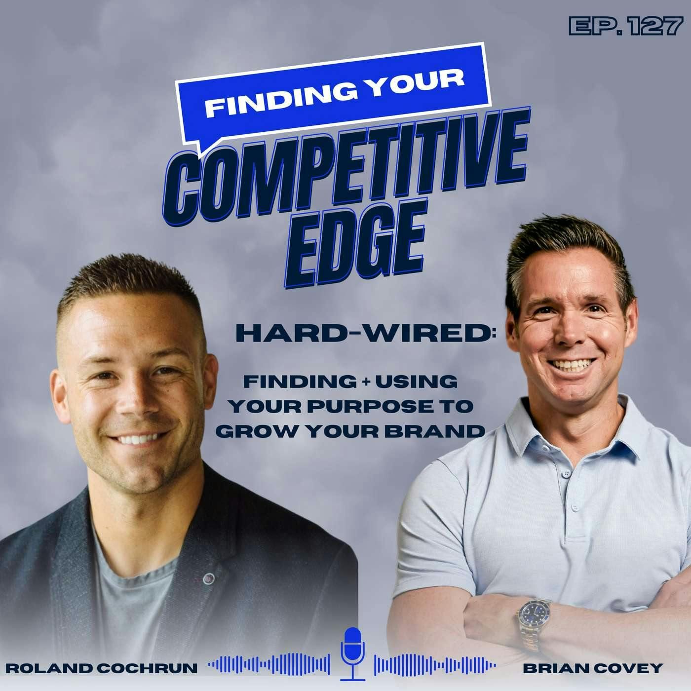Hard-Wired: Finding + Using Your Purpose To Grow Your Brand w/ Roland Cochrun episode artwork