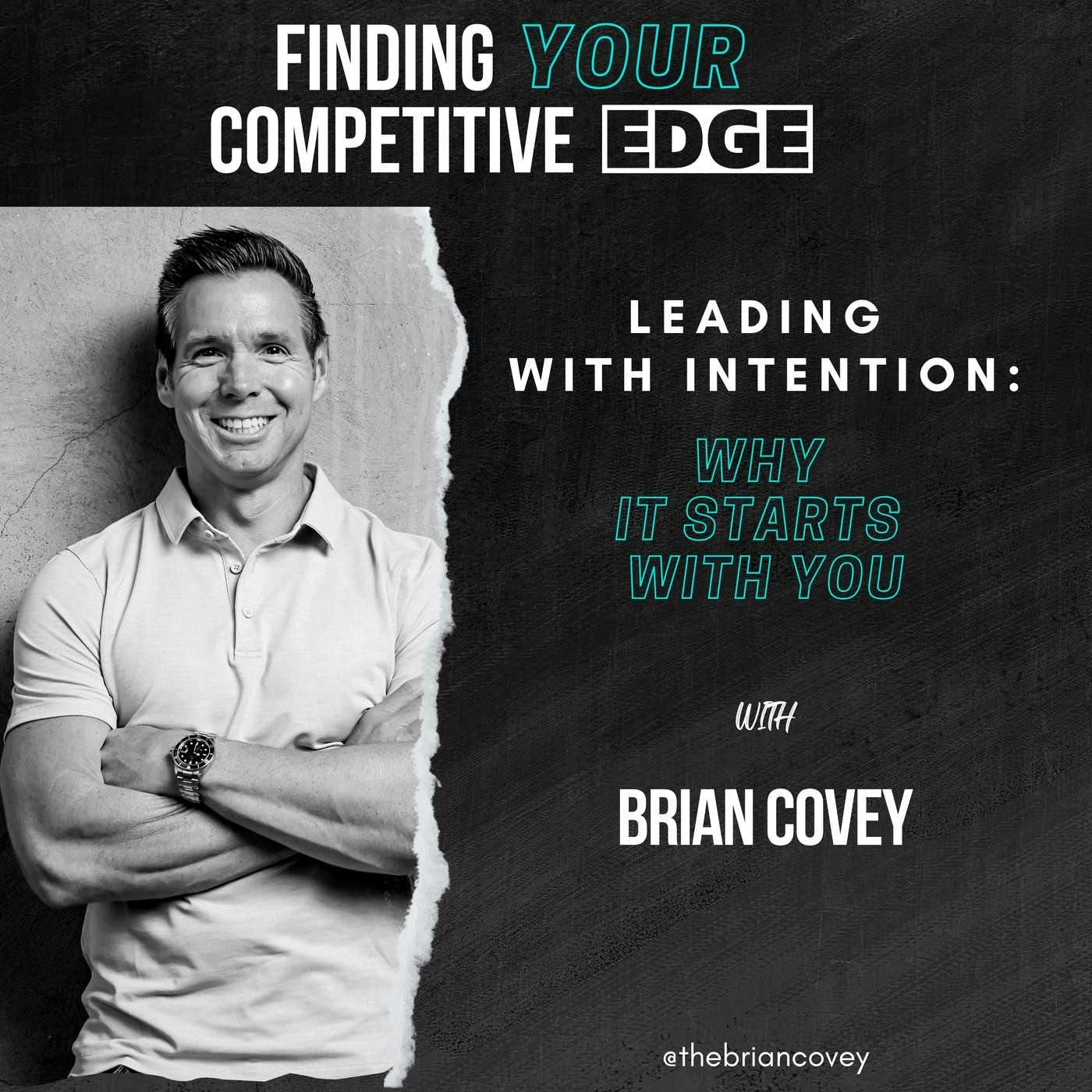 Leading With Intention: Why It Starts With You w/ Brian Covey episode artwork