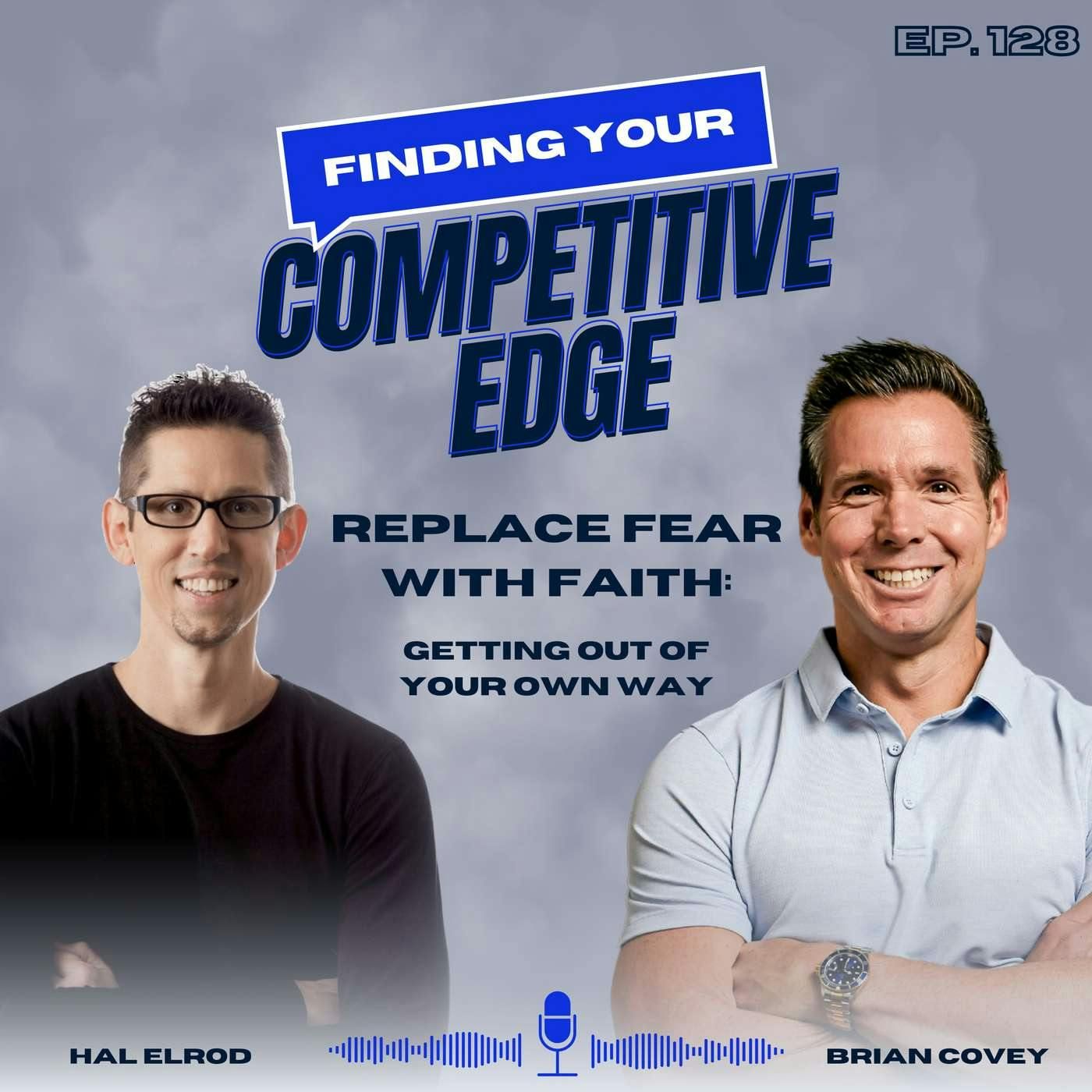 Replace Fear with Faith: Getting Out of Your Own Way w/ Hal Elrod episode artwork