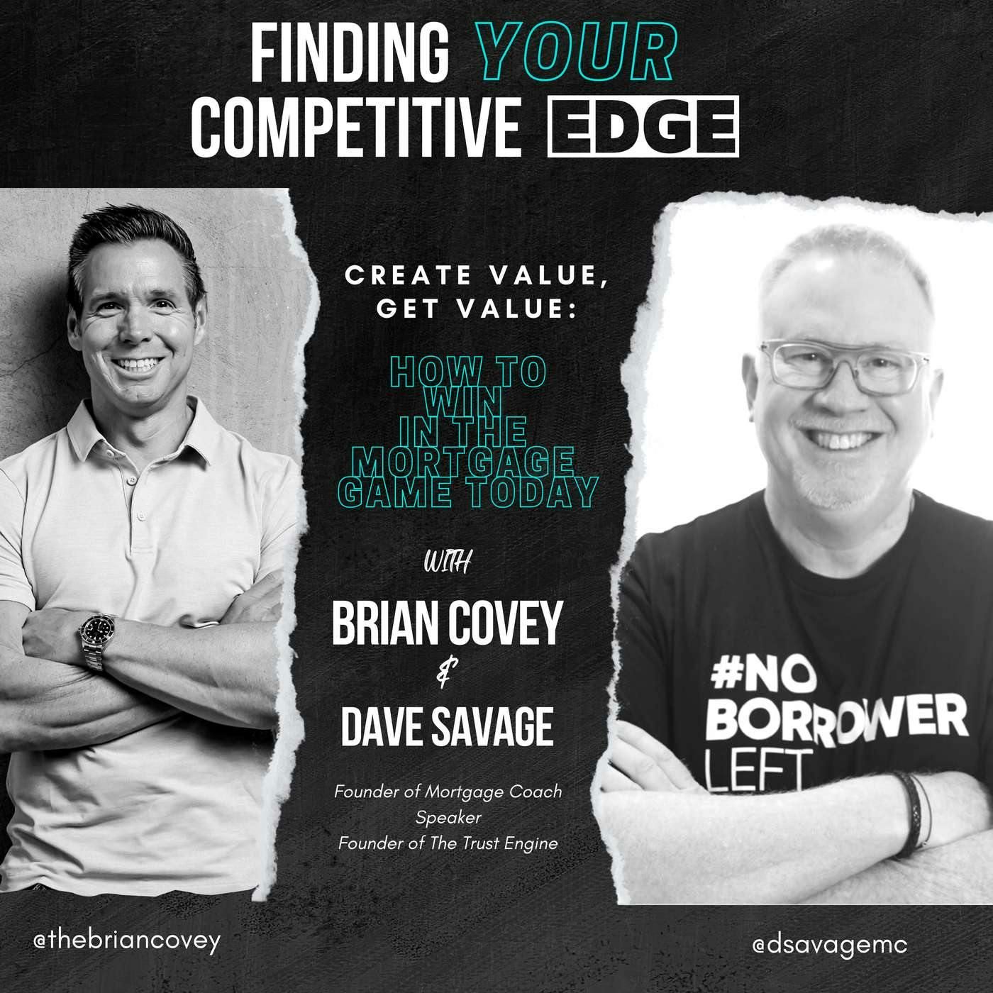 Ep 87 - Create Value, Get Value: How to Win in the Mortgage Game TODAY w/ Brian Covey + Dave Savage episode artwork