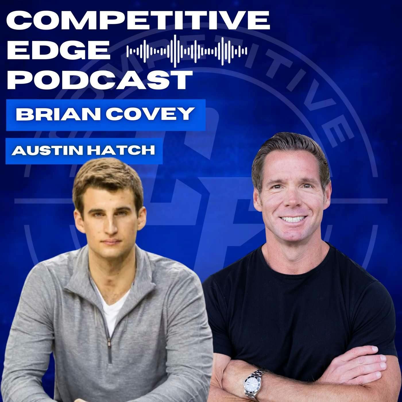 Resilience, GRIT & Purpose with Austin Hatch :: Ep 165 Competitive Edge Podcast episode artwork