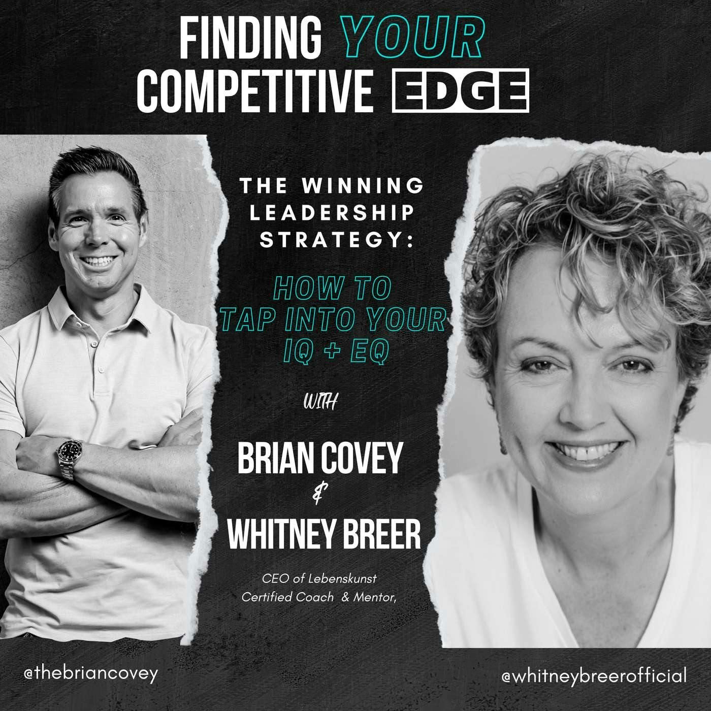 Ep 99 - The Winning Leadership Strategy: How To Tap Into Your IQ + EQ w/ Brian Covey + Whitney Breer episode artwork