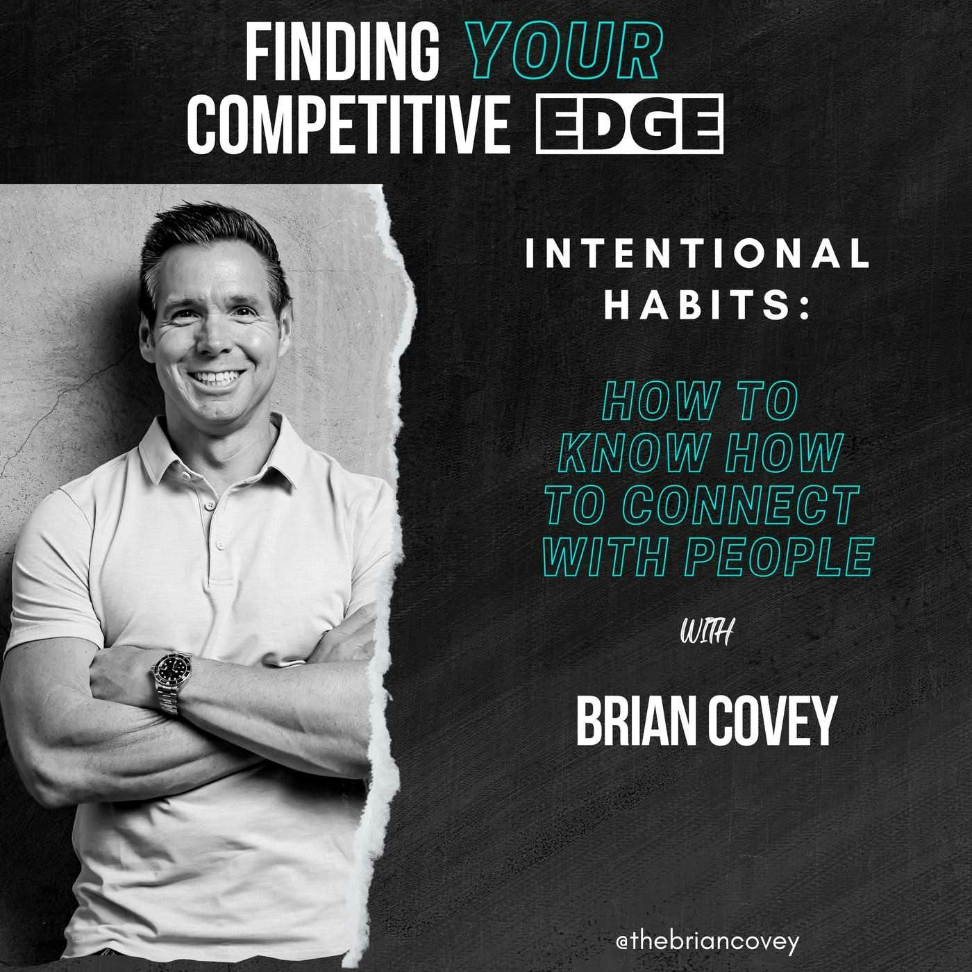 Intentional Habits: How To Know How To Connect With People w/ Brian Covey episode artwork