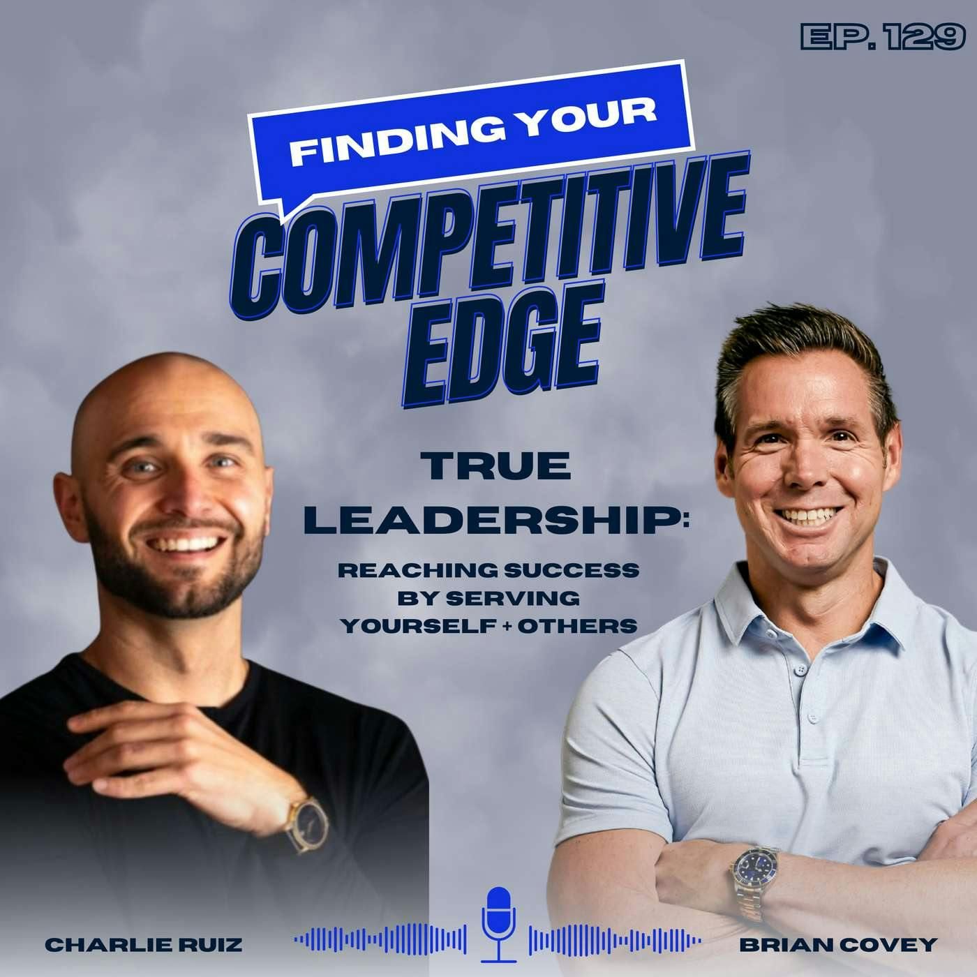 True Leadership: Reaching Success By Serving Yourself + Others w/ Charlie Ruiz episode artwork