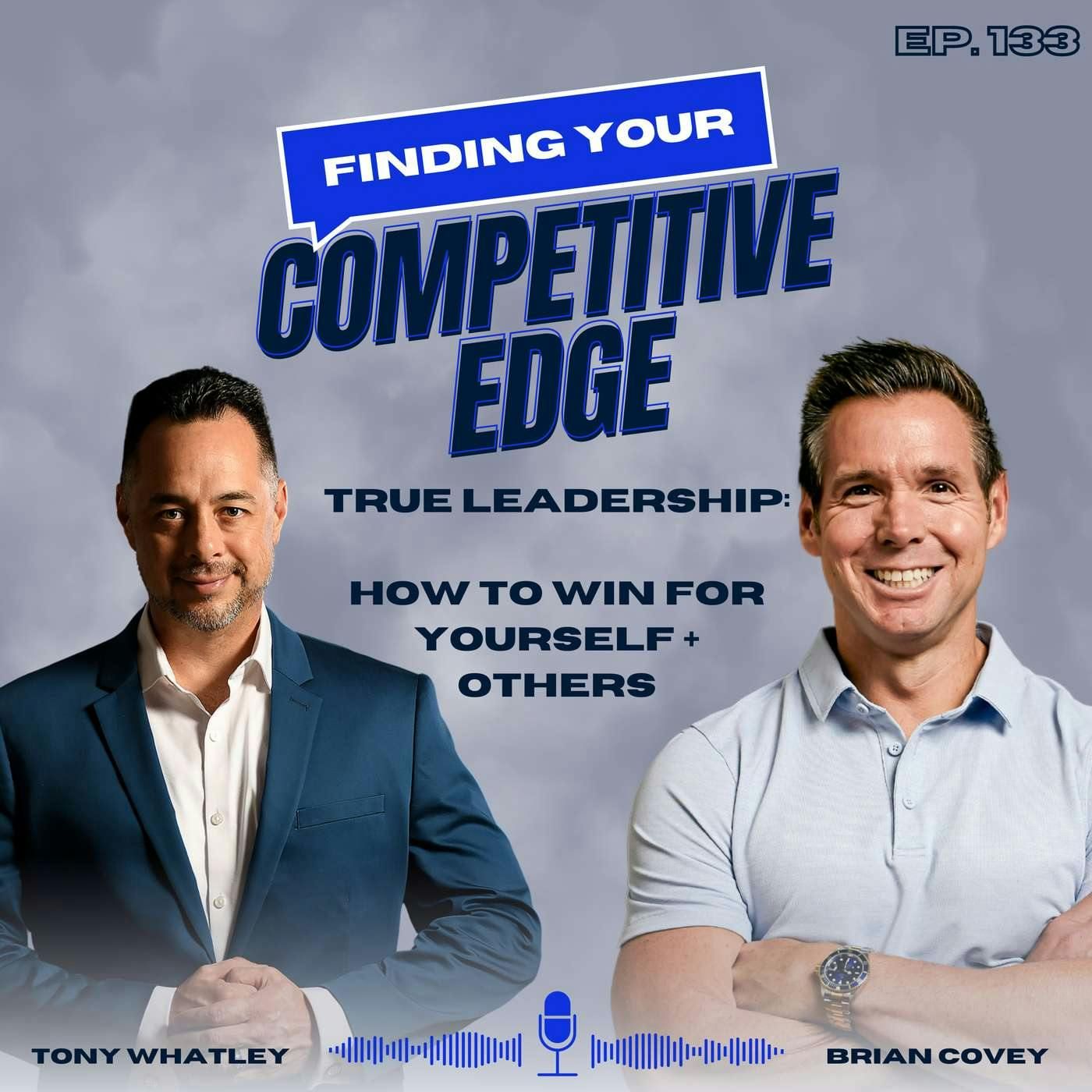 True Leadership: How To Win for Yourself and Others w/ Tony Whatley episode artwork