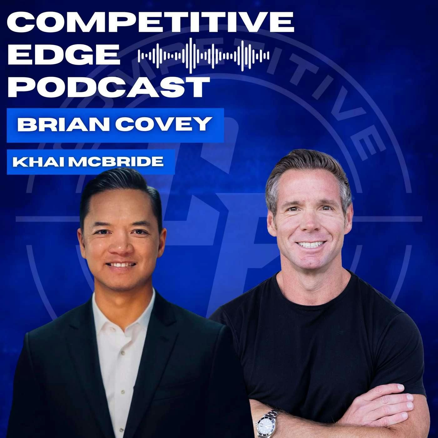 The Mindset Shift Every Modern Leader Needs w/ Khai McBride :: Ep 183 Competitive Edge Podcast episode artwork