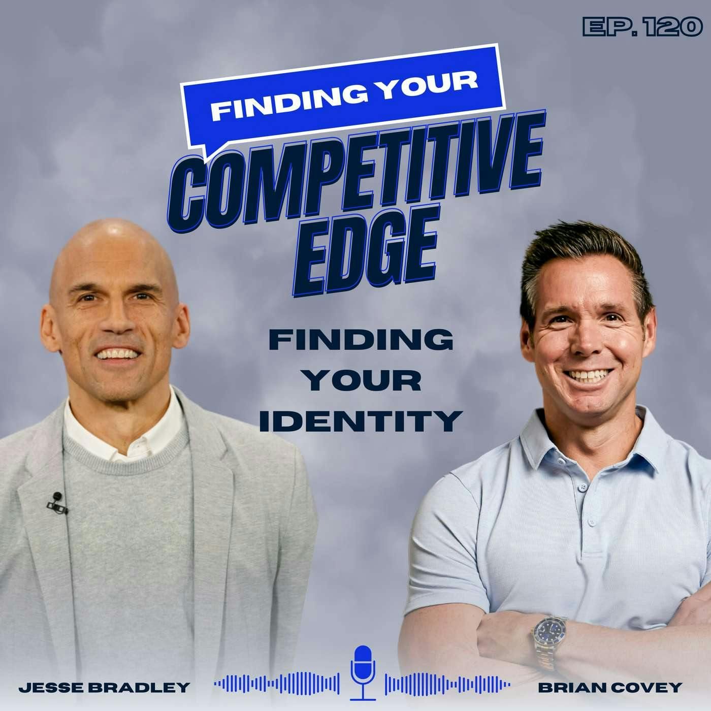 Finding Your Identity: Cultivating Hope + Conditioning Your Mind w/ Brian Covey + Jesse Bradley episode artwork