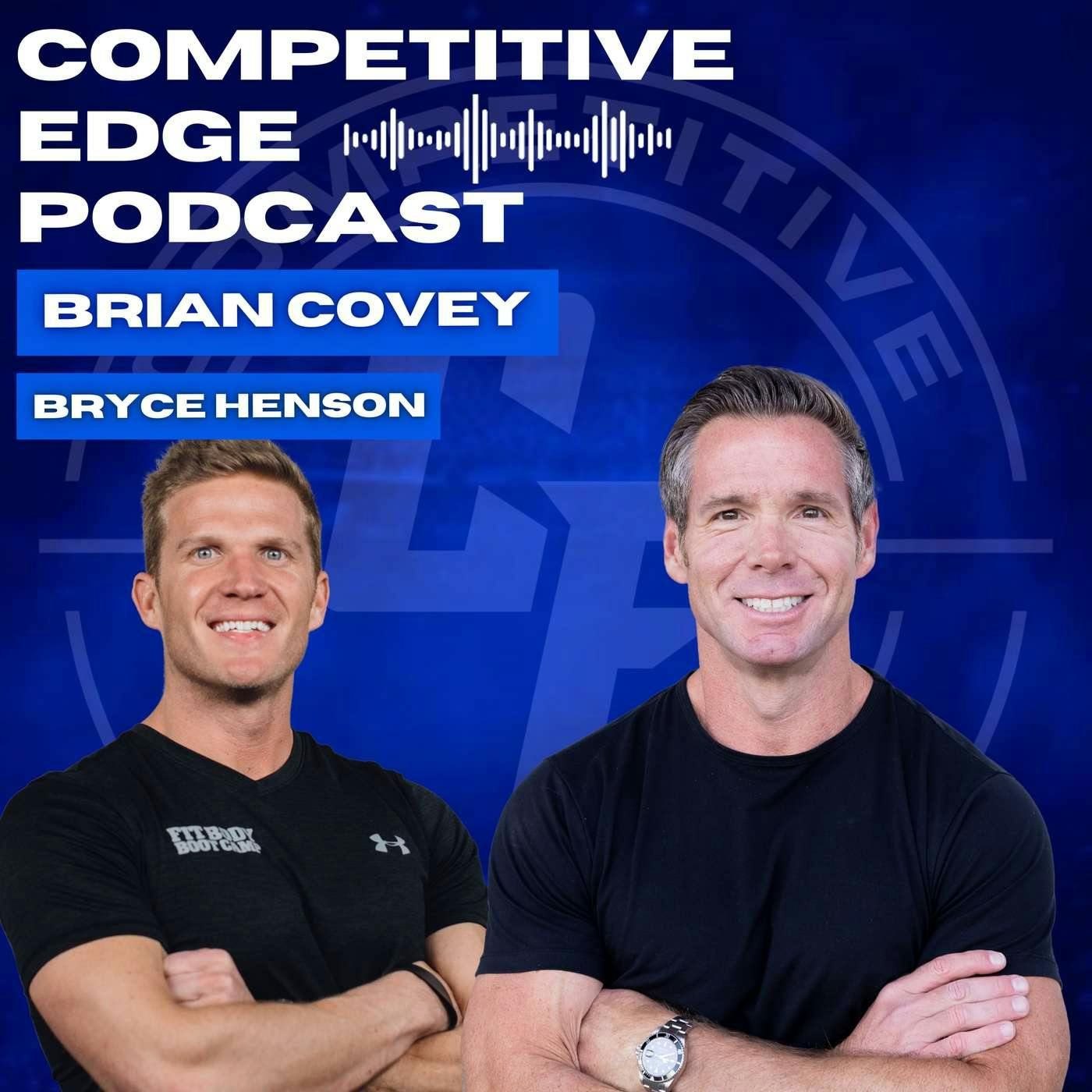 Leading with Discipline: How To Turn Adversity into Advantage w/Bryce Henson :: Ep 151 Competitive Edge Podcast episode artwork