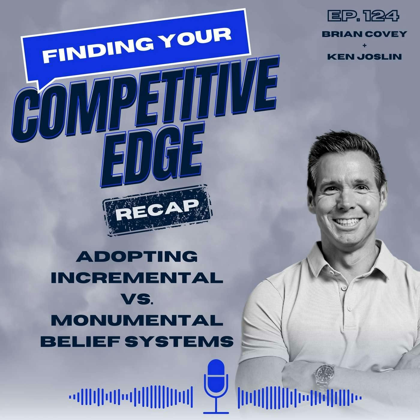 RECAP - Grow, Stack, Drive: Adopting Incremental vs. Monumental Belief Systems w/ Brian Covey episode artwork