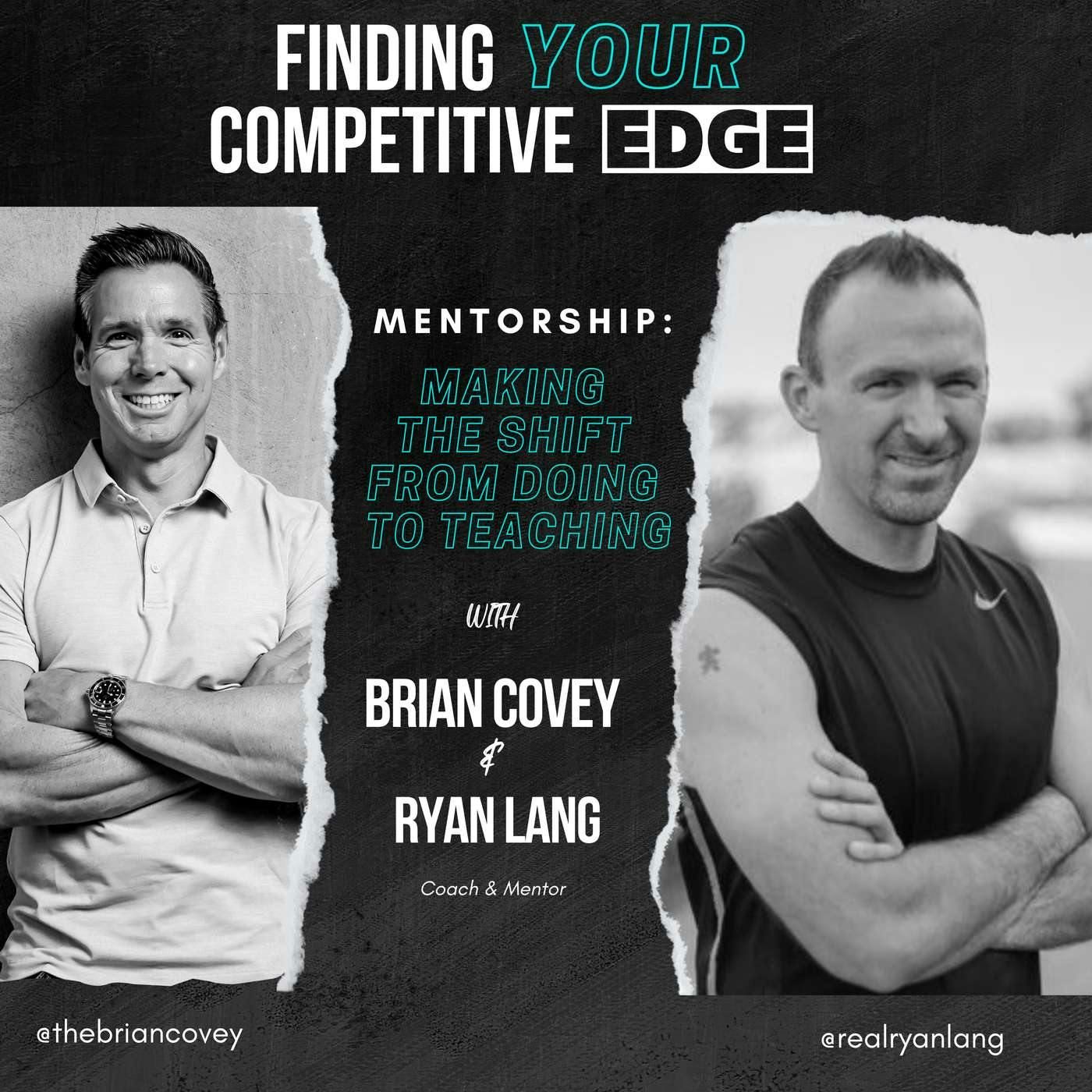 Ep 98 - Mentorship: Making The Shift From Doing To Teaching w/ Brian Covey + Ryan Lang episode artwork