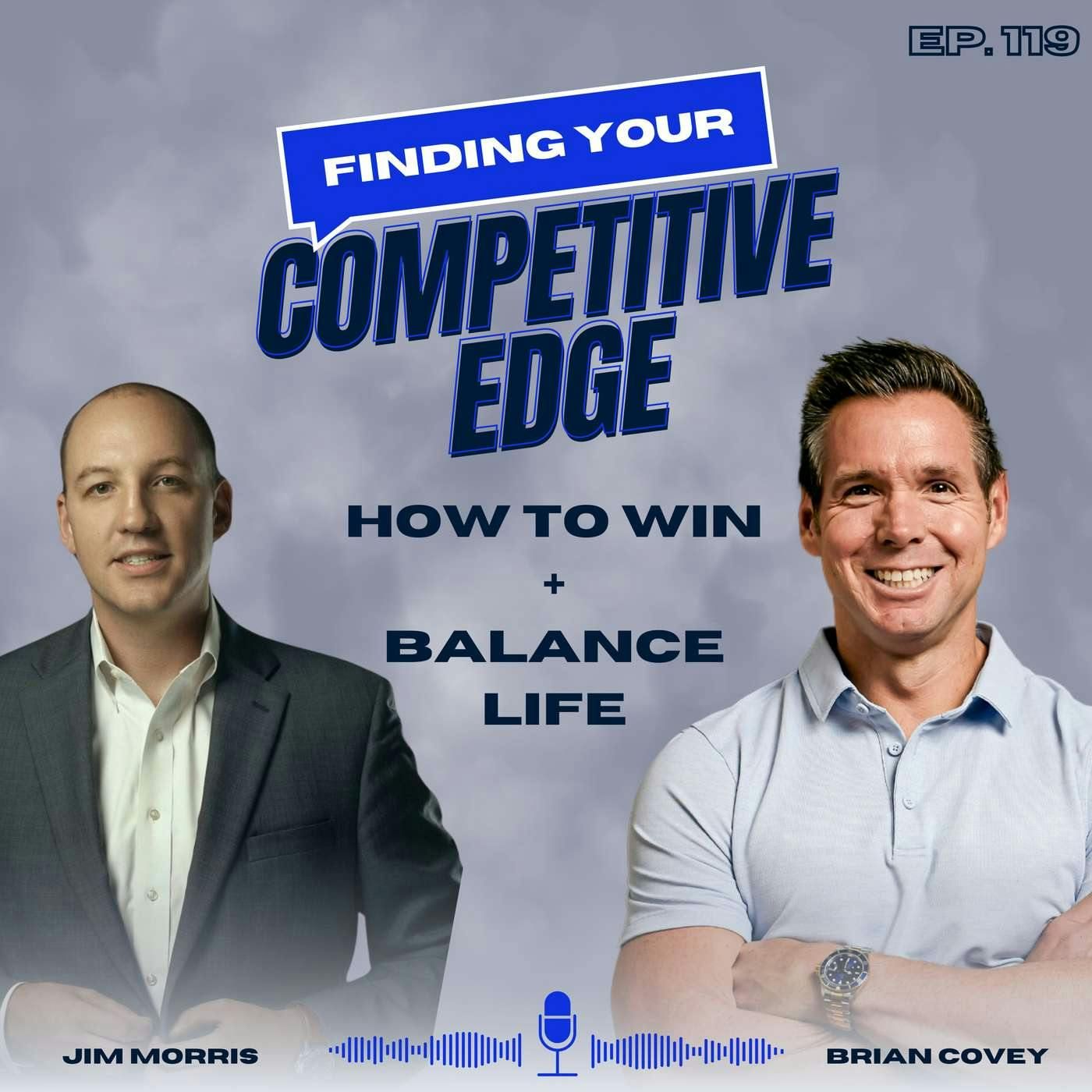 Intentional Integration: How to Win + Balance Life w/ Brian Covey + Jim Morris episode artwork