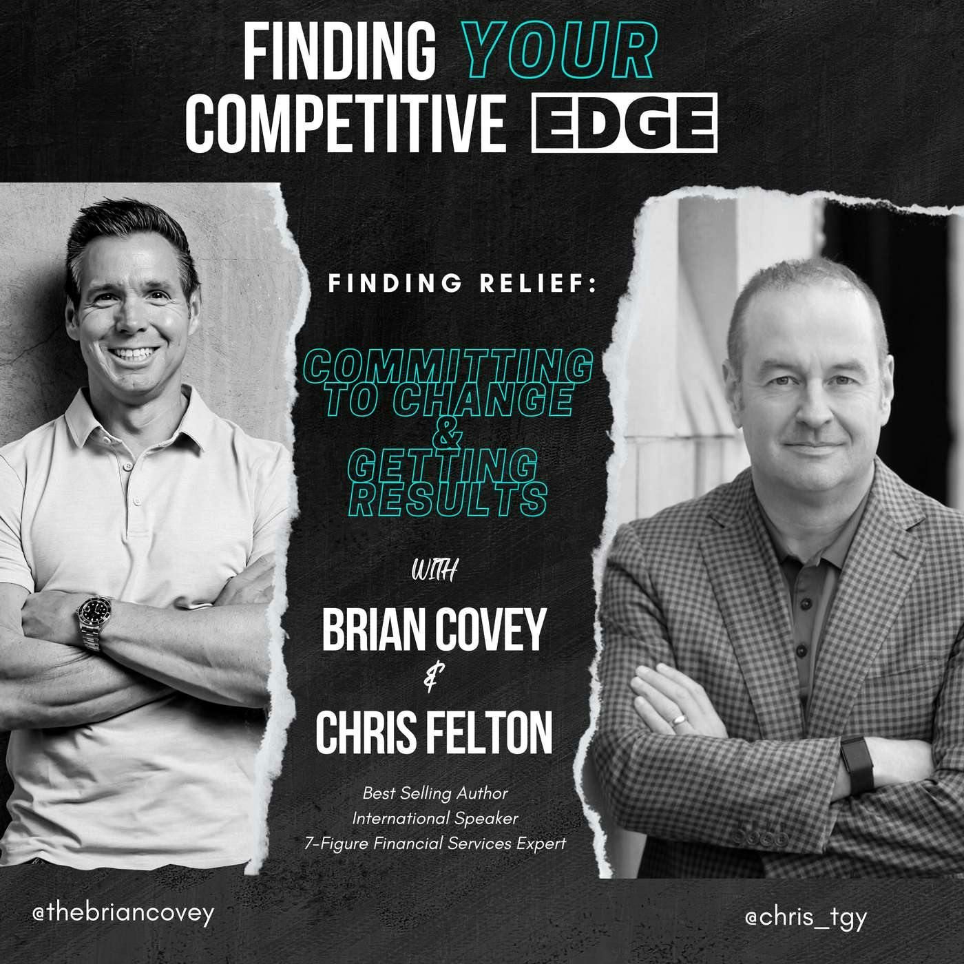 Ep. 95 - FINDING RELIEF: Committing to Change & Getting Results w/ Brian Covey + Chris Felton episode artwork