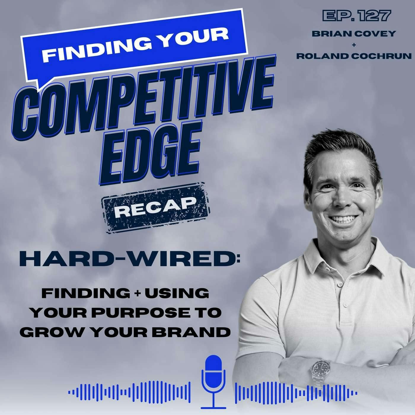 Hard-Wired: Finding + Using Your Purpose To Grow Your Brand w/ Roland Cochrun episode artwork