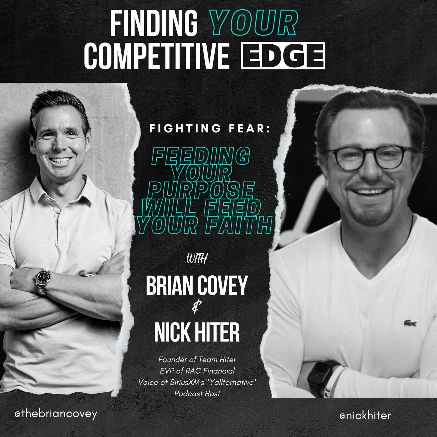 Ep 93 - FIGHTING FEAR: Feeding Your Purpose will Feed Your Faith w/ Brian Covey + Nick Hiter episode artwork