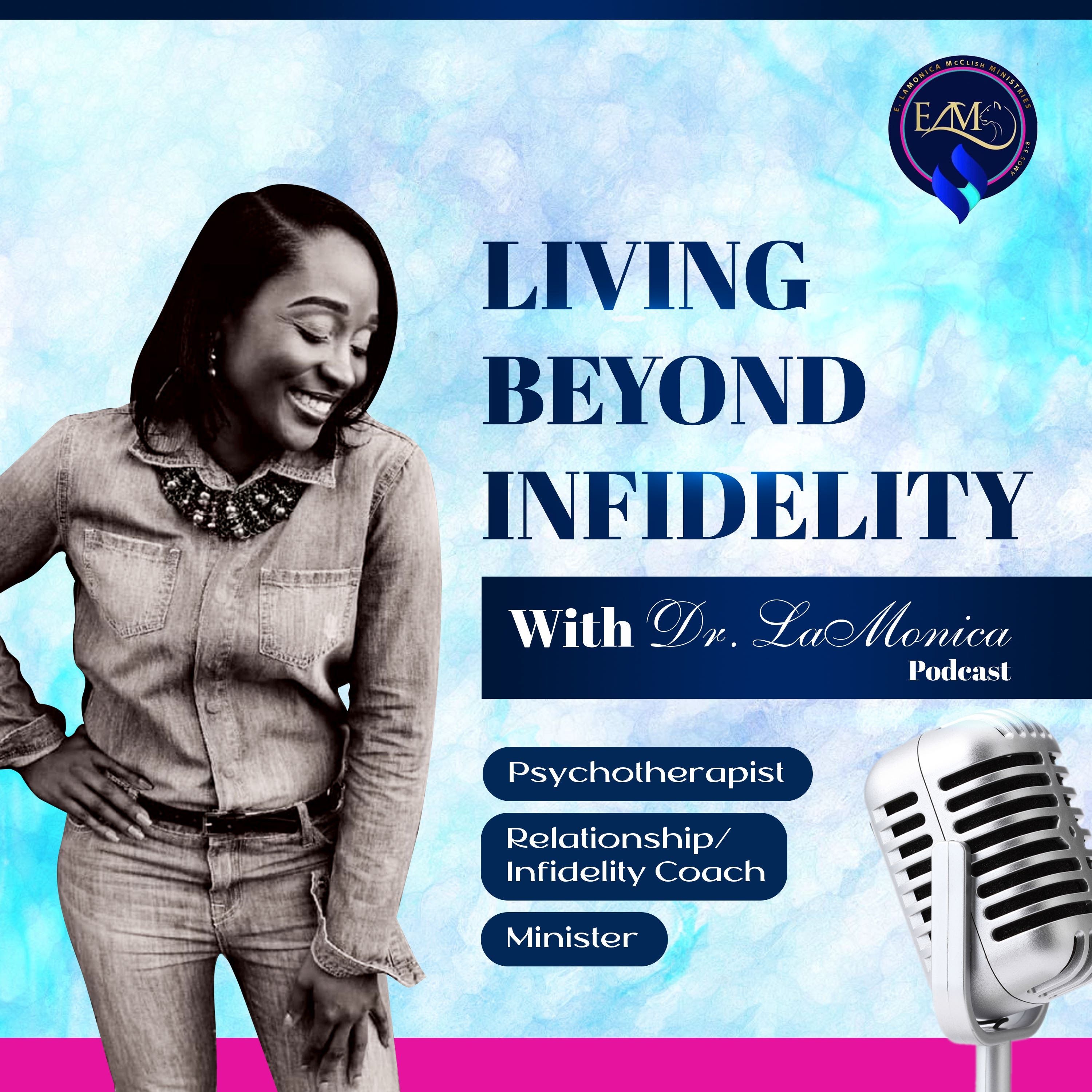 LIVING BEYOND INFIDELITY with Dr. LaMonica