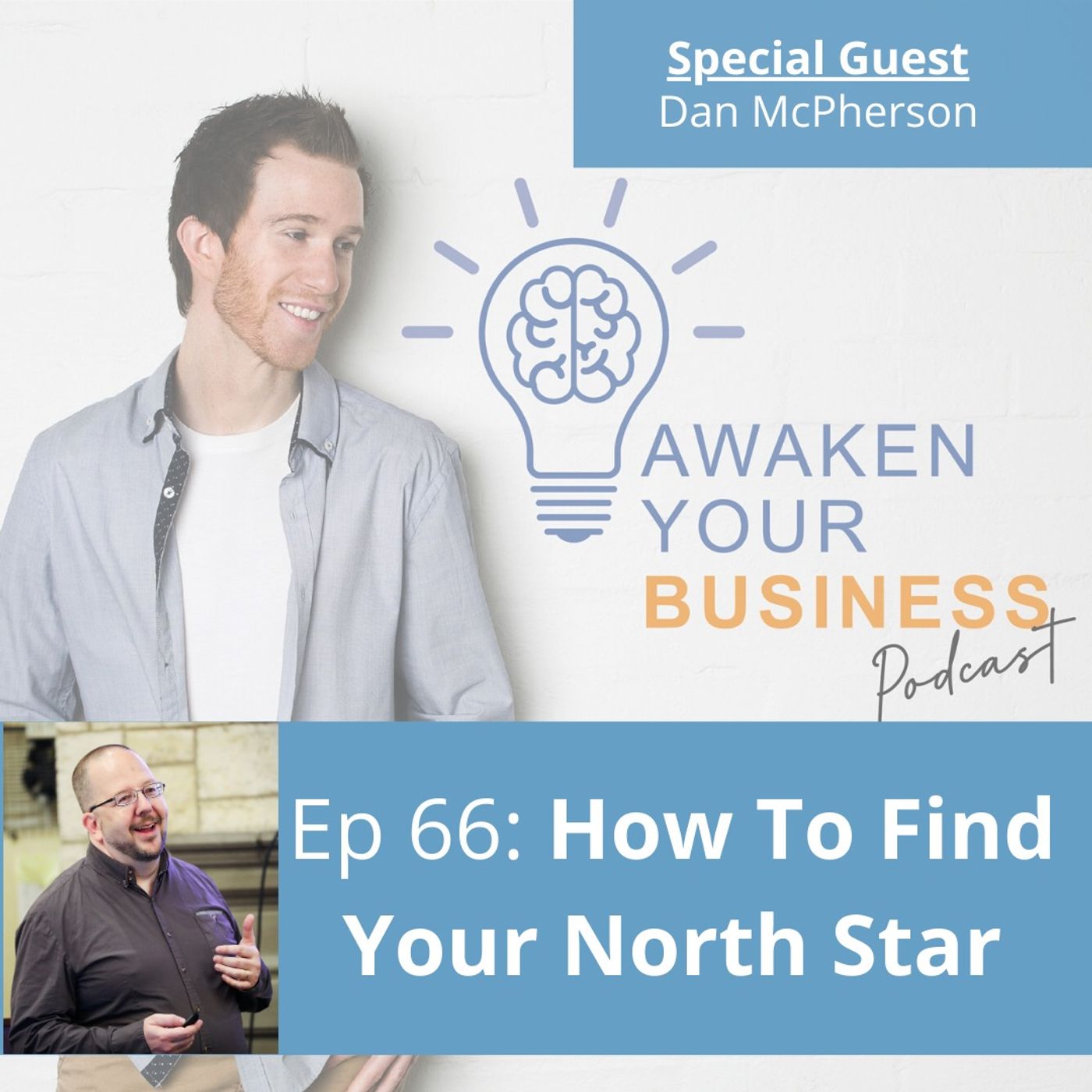 66: How To Find Your North Star - W/ Dan McPherson