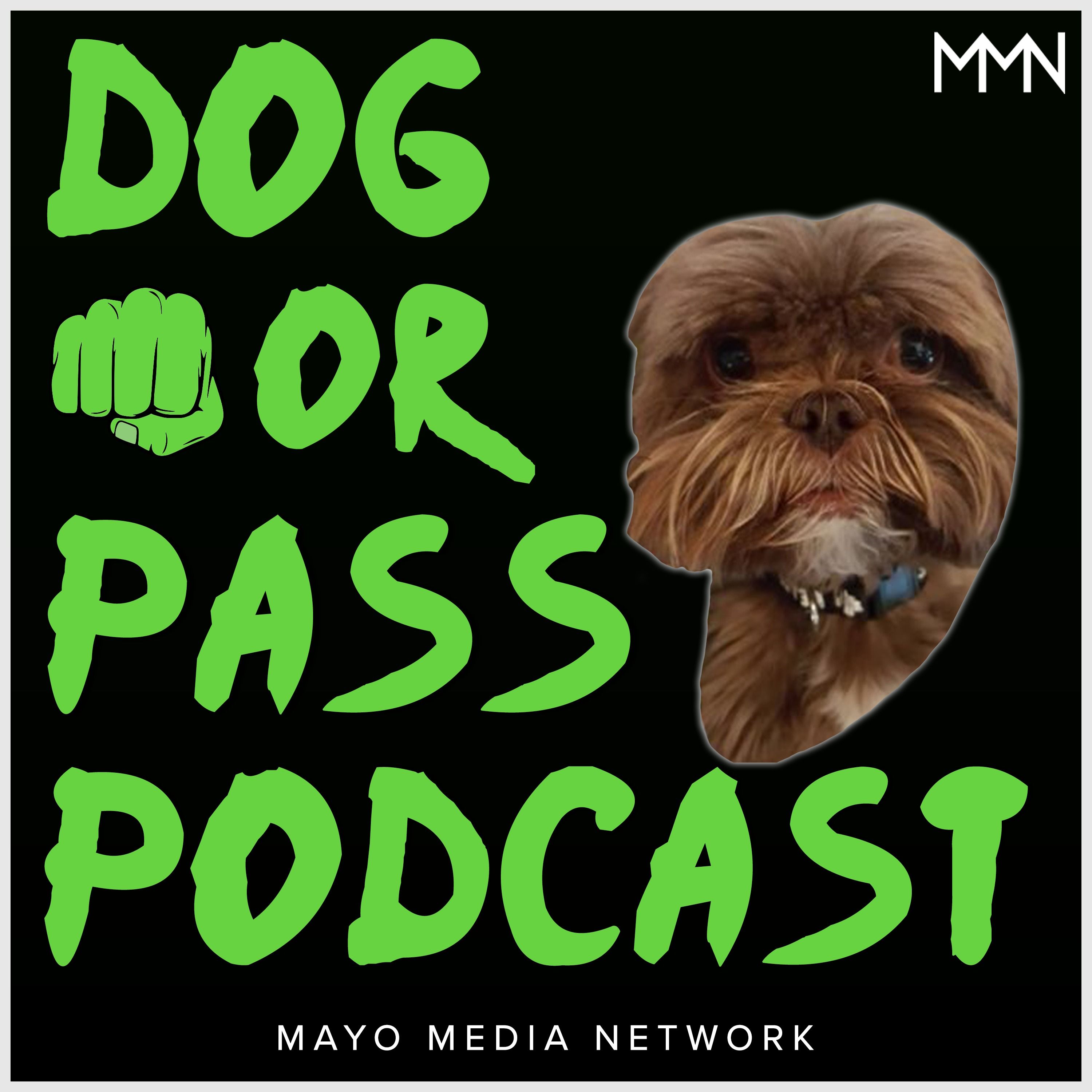 Dog or Pass Podcast