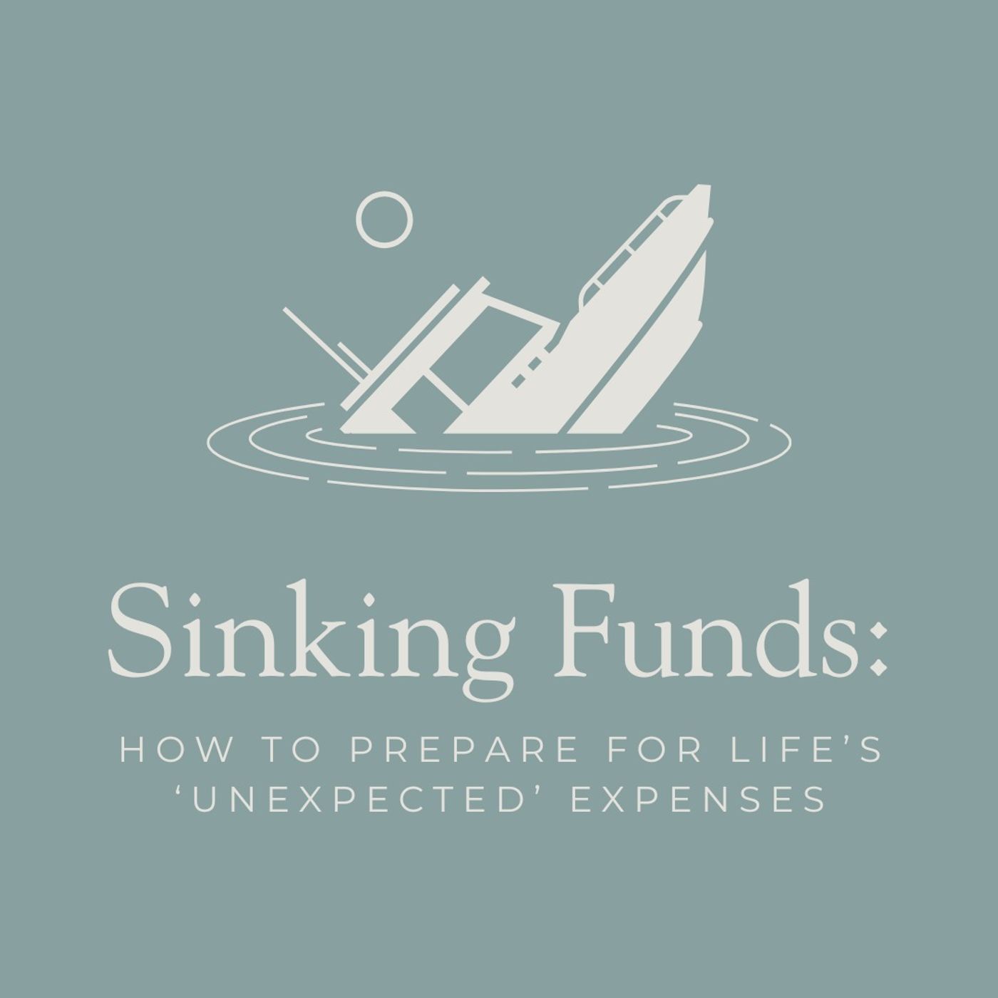Sinking Funds: How to Prepare for Life’s ‘Unexpected’ Expenses