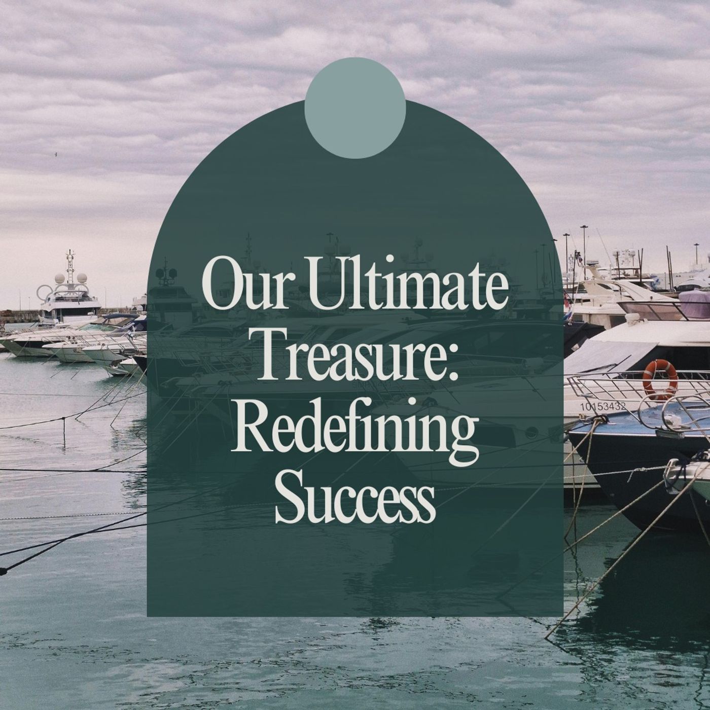 Our Ultimate Treasure: Redefining Success