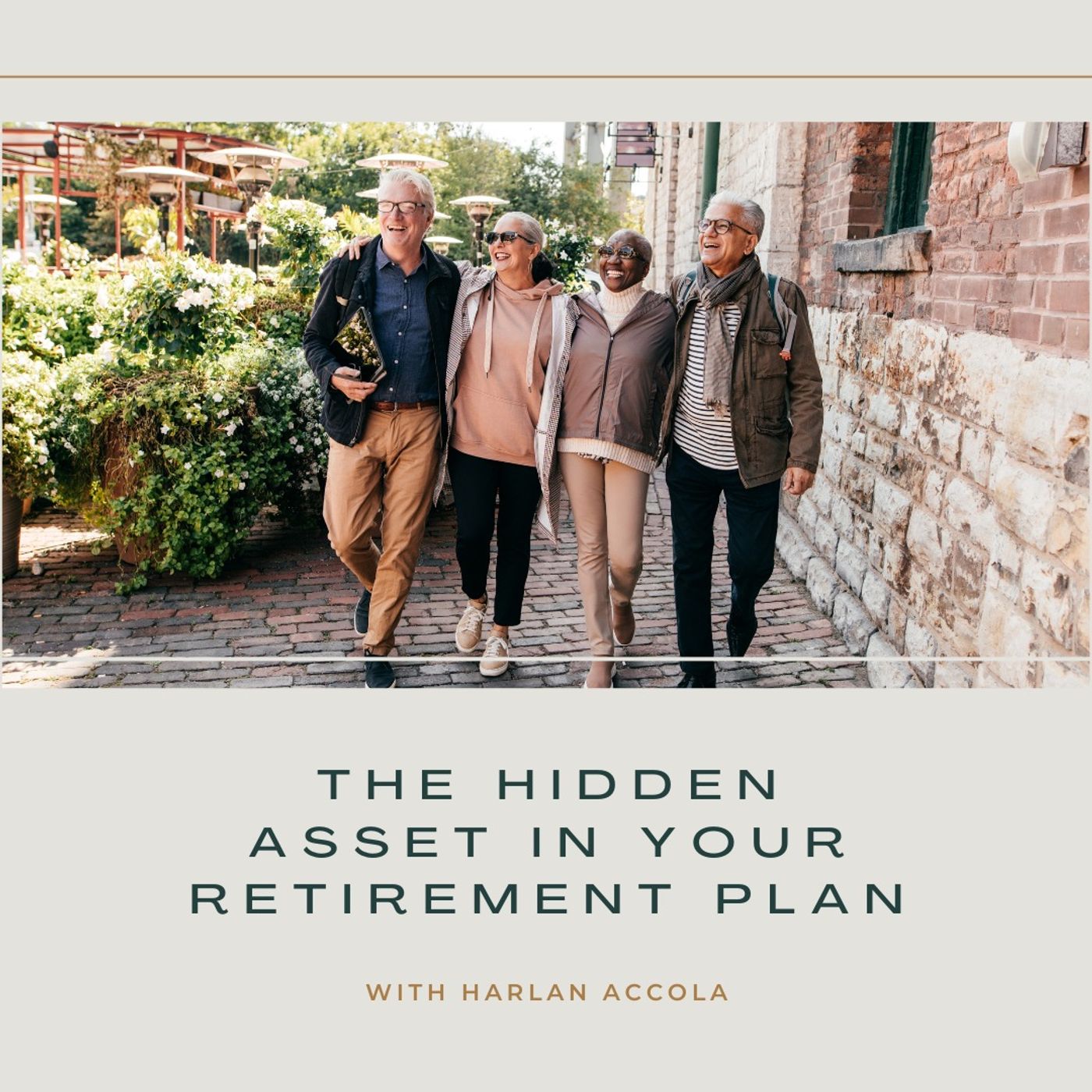 Play The Hidden Asset in Your Retirement Plan with Harlan Accola