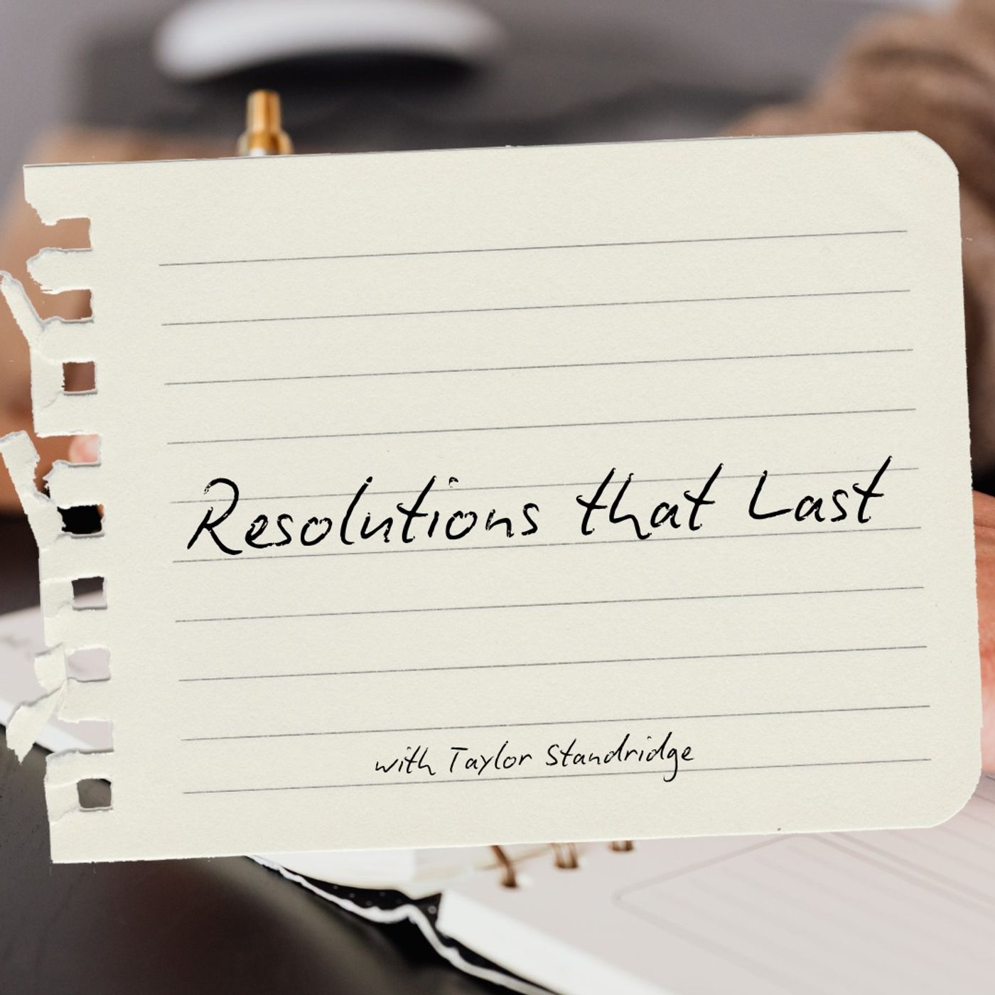 Resolutions that Last with Taylor Standridge