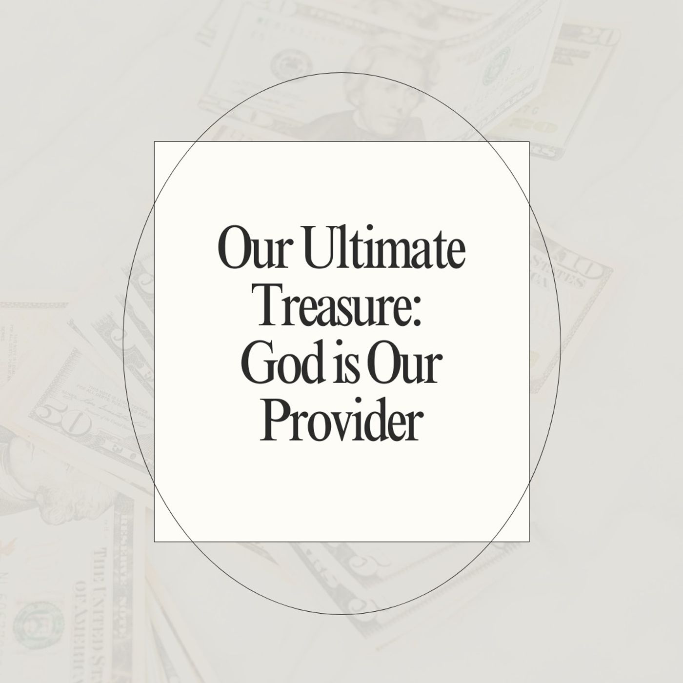 Our Ultimate Treasure: God is Our Provider