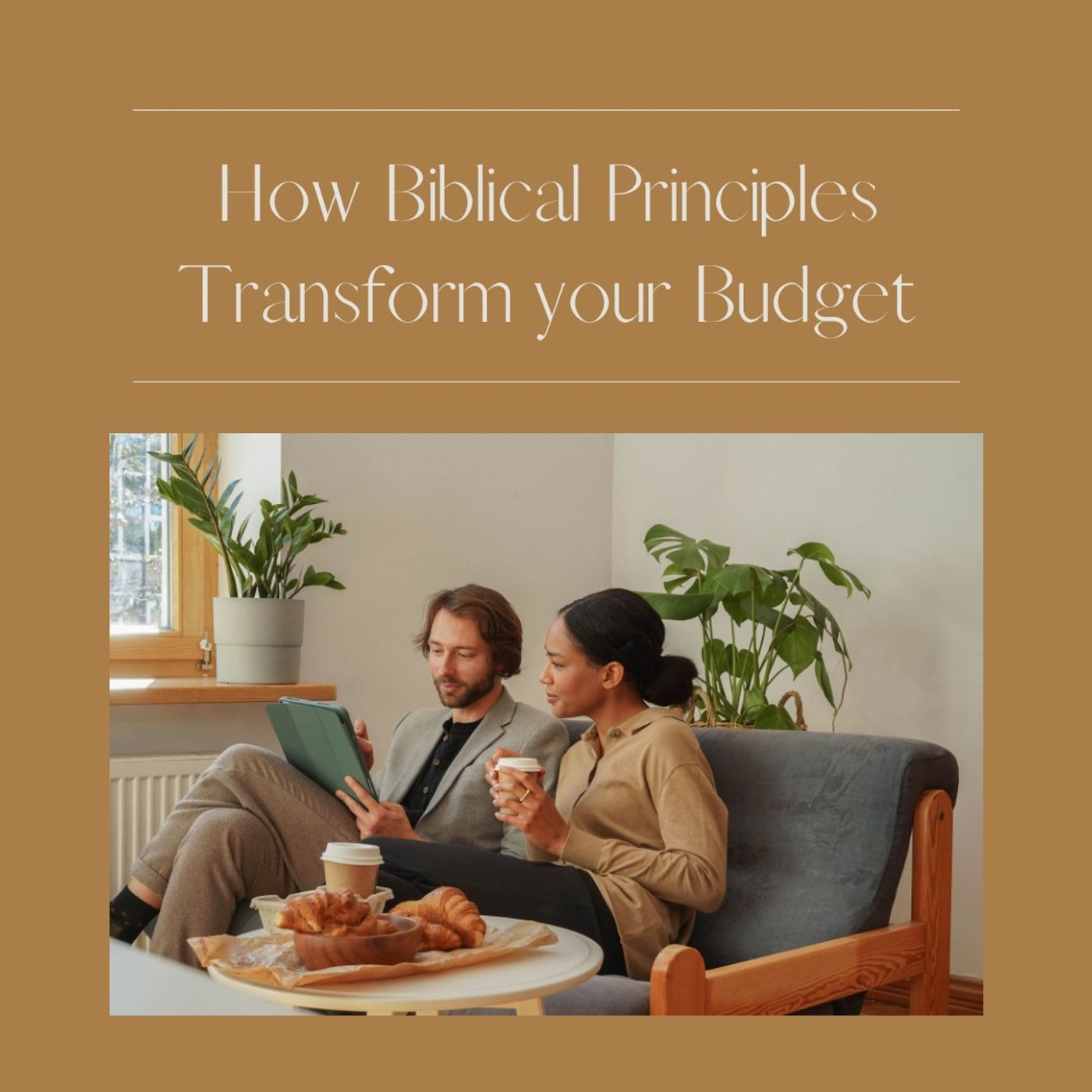 How Biblical Principles Transform Your Budget