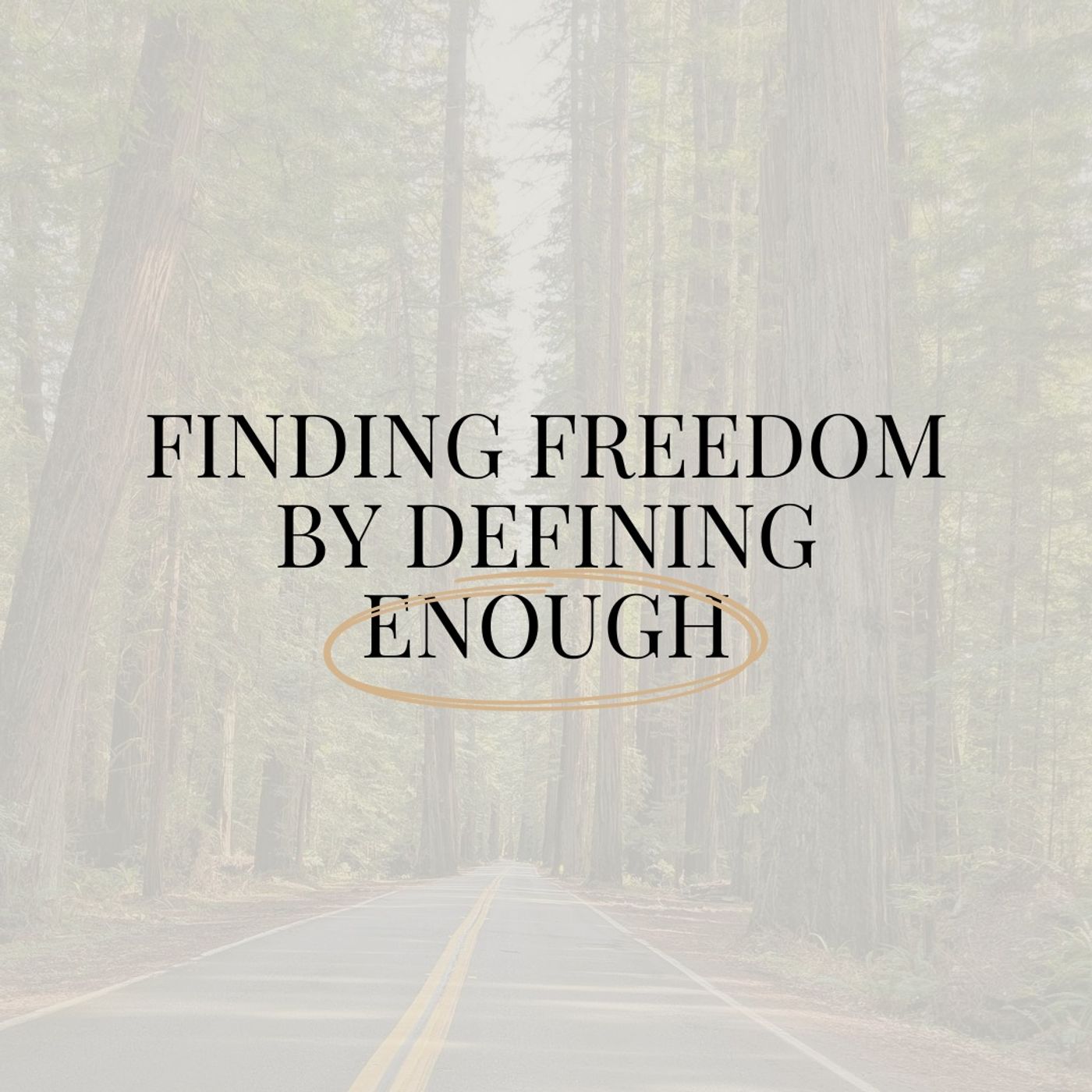 Play Finding Freedom by Defining Enough
