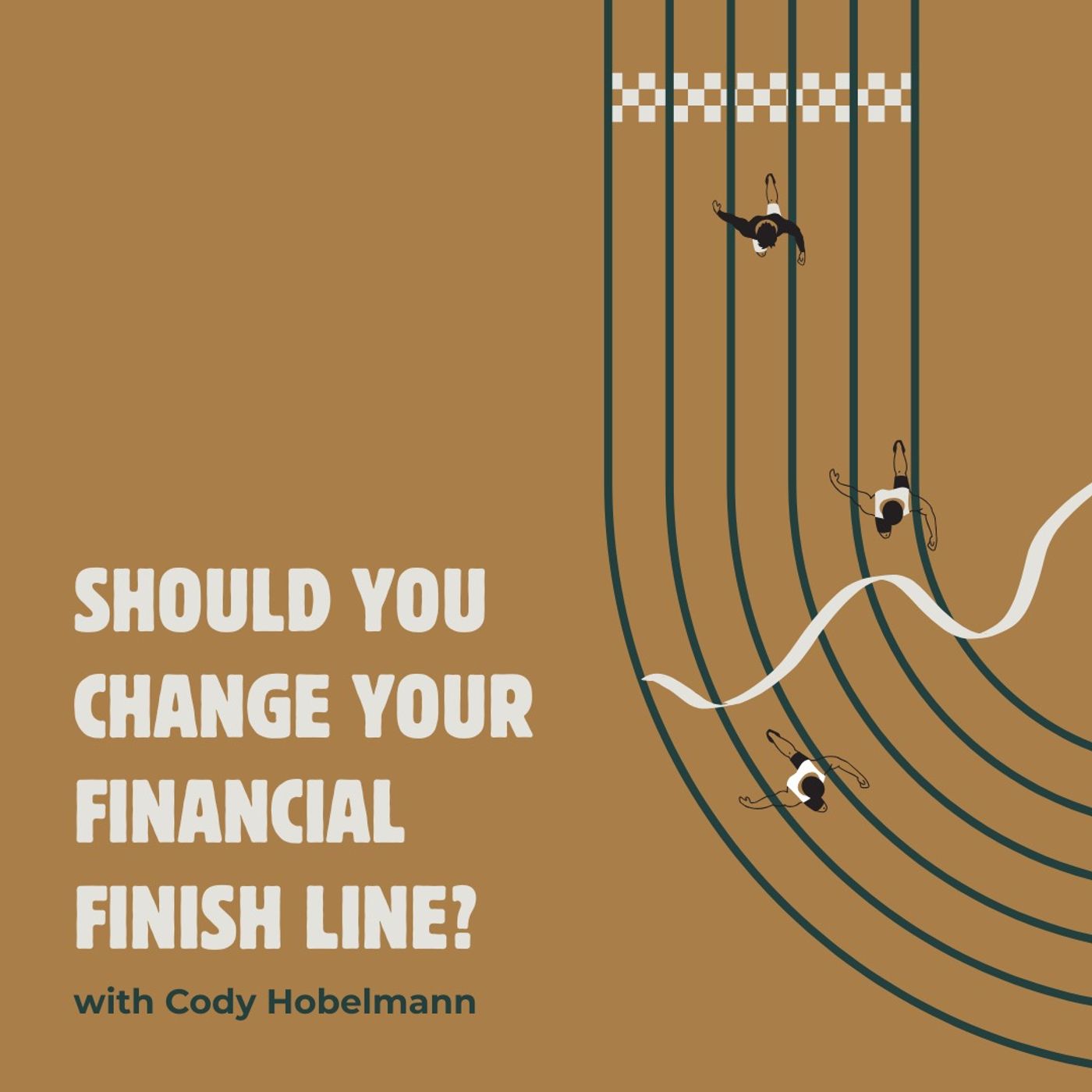 Faith & Finance - Should You Change Your Financial Finish Line? with Cody Hobelmann