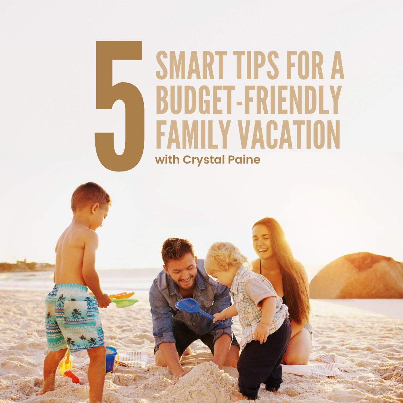 5 Smart Tips for a Budget-Friendly Family Vacation with Crystal Paine — Faith & Finance cover