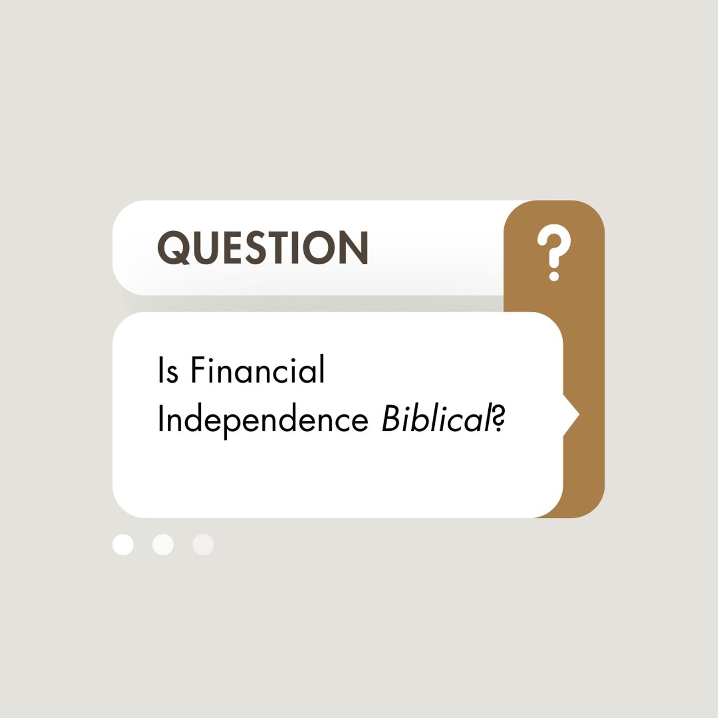 Faith & Finance - Is Financial Independence Biblical?
