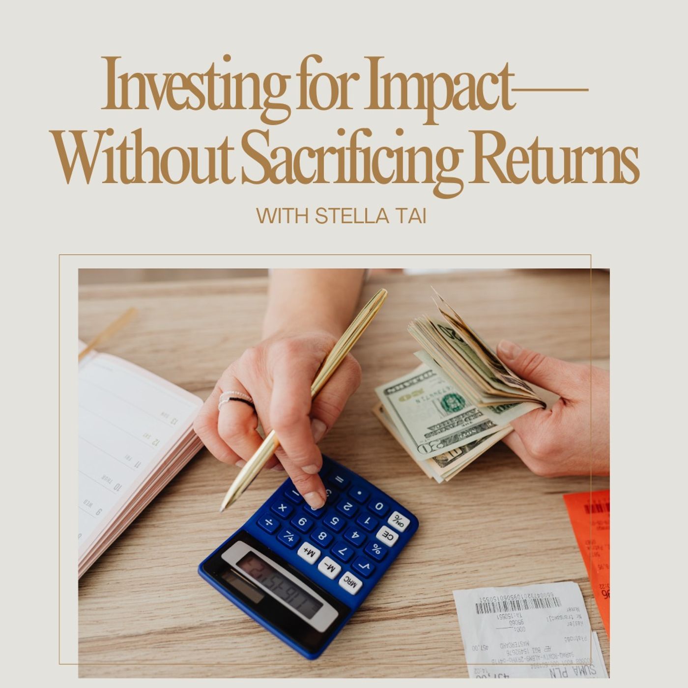 Investing for Impact—Without Sacrificing Returns with Stella Tai
